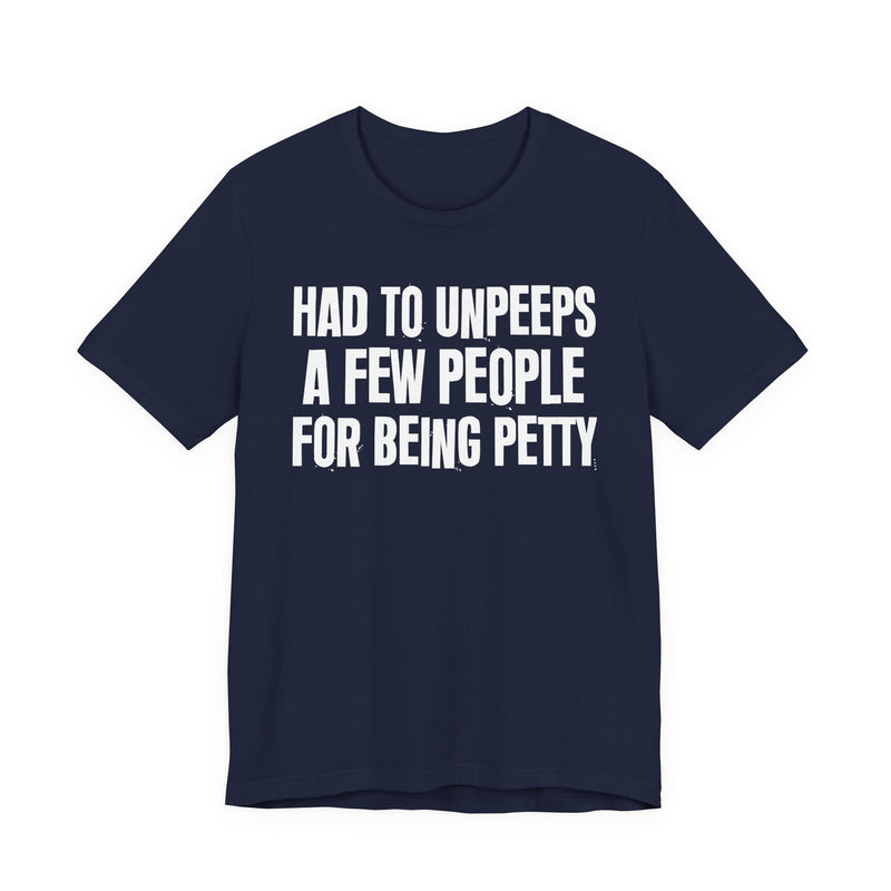 Had To Unpeeps A Few People For Being Petty