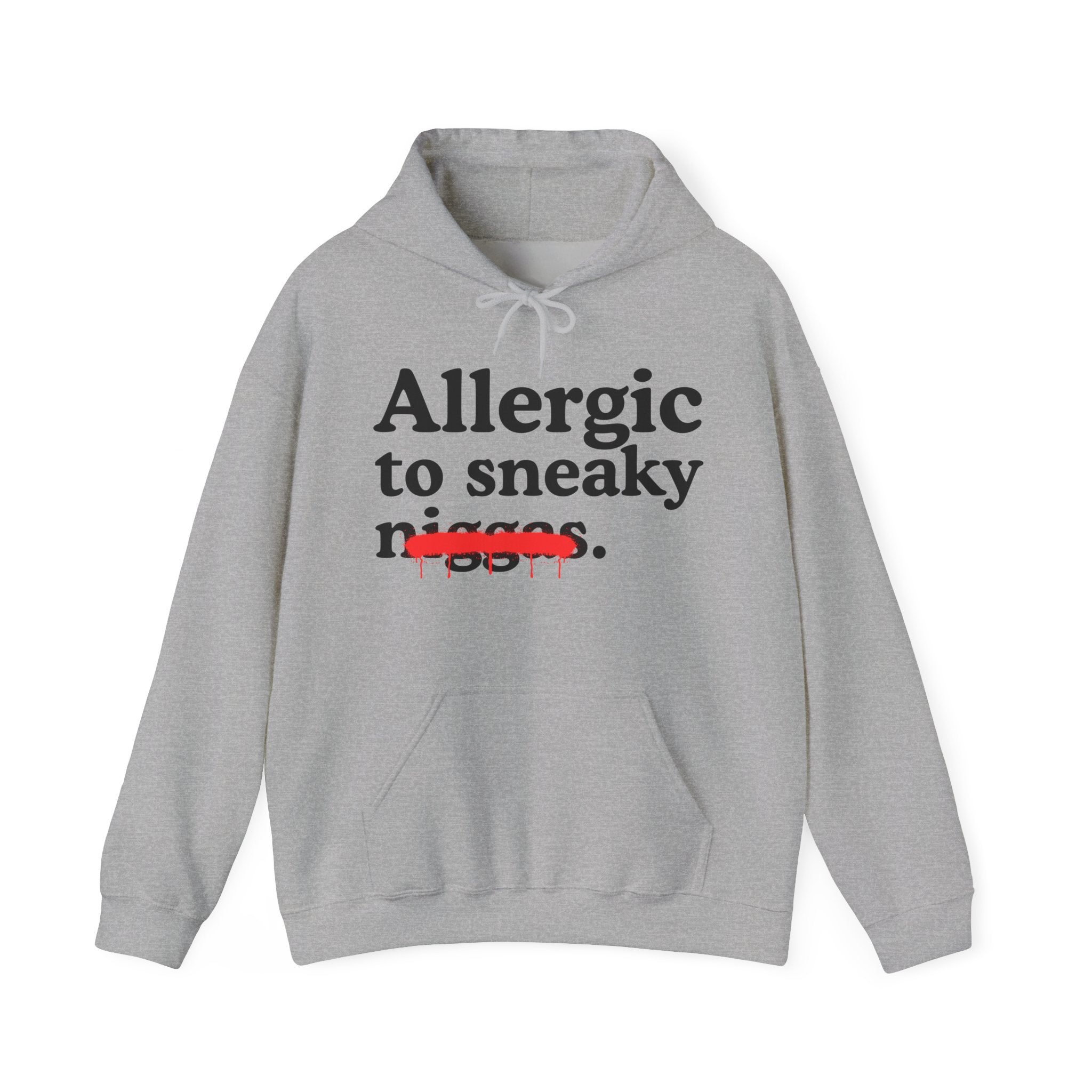 Allergic To Sneaky Niggas - Funny Reaction Hoodie