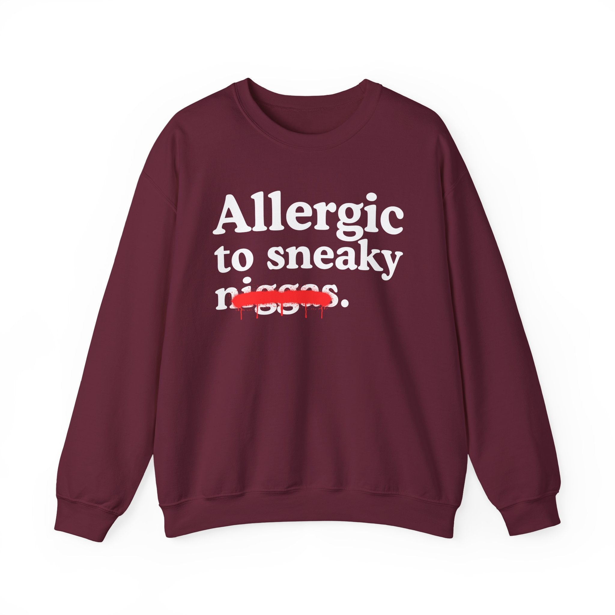 Allergic To Sneaky Niggas - Funny Reaction Sweatshirt