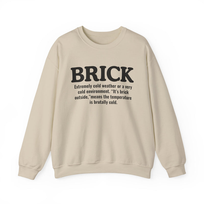 Brick — Street Slang Definition Sweatshirt