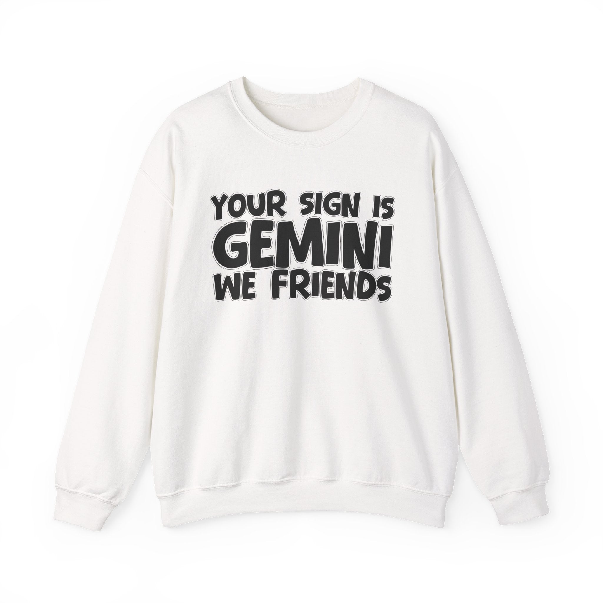 If Your Sign is Gemini We Friends - Fun Astrological Pride Sweatshirt