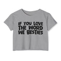 If You Love The Word We Besties - Spiritual Pride Crop Top