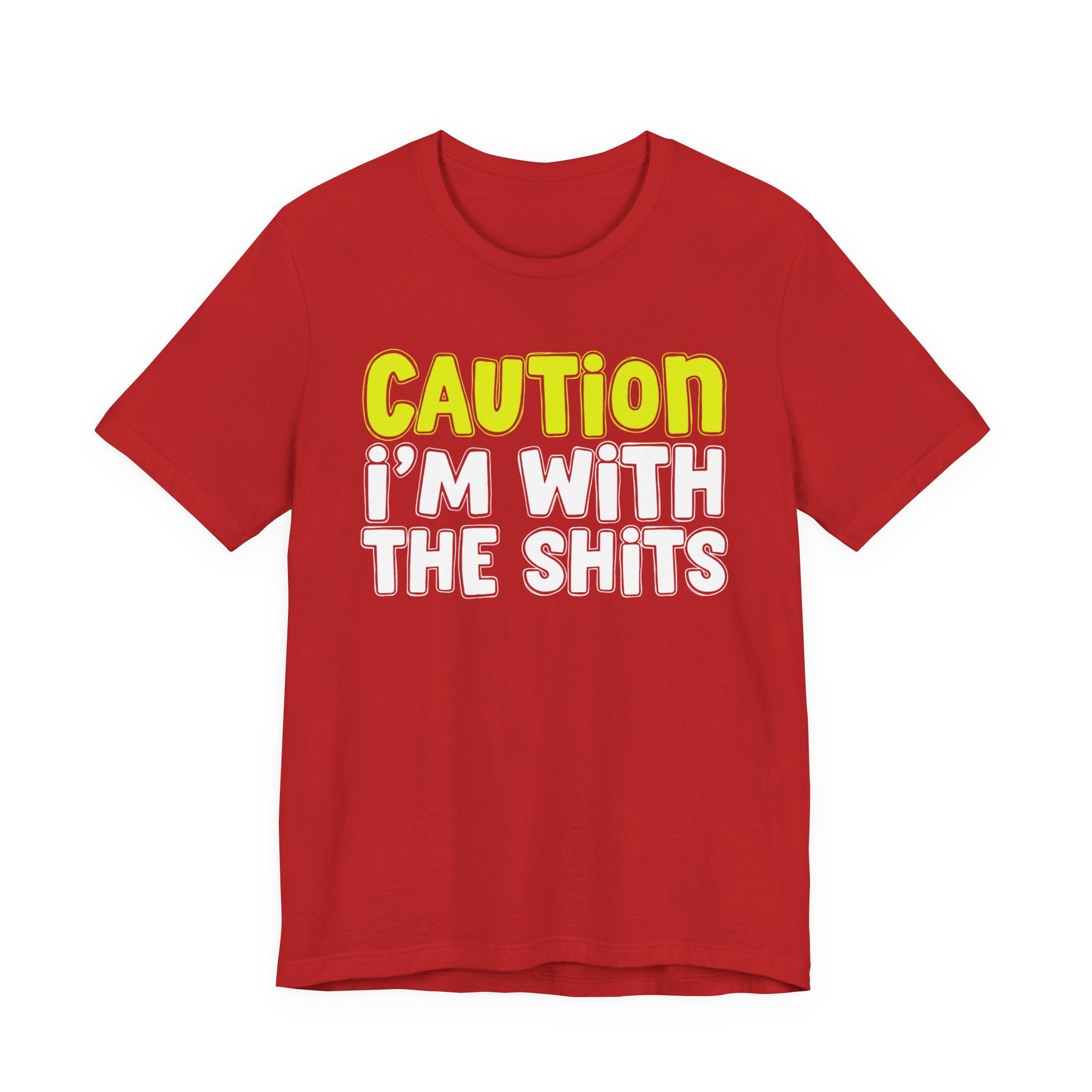 Caution I'm With The Shits — Bold Warning T-shirt (Yellow)