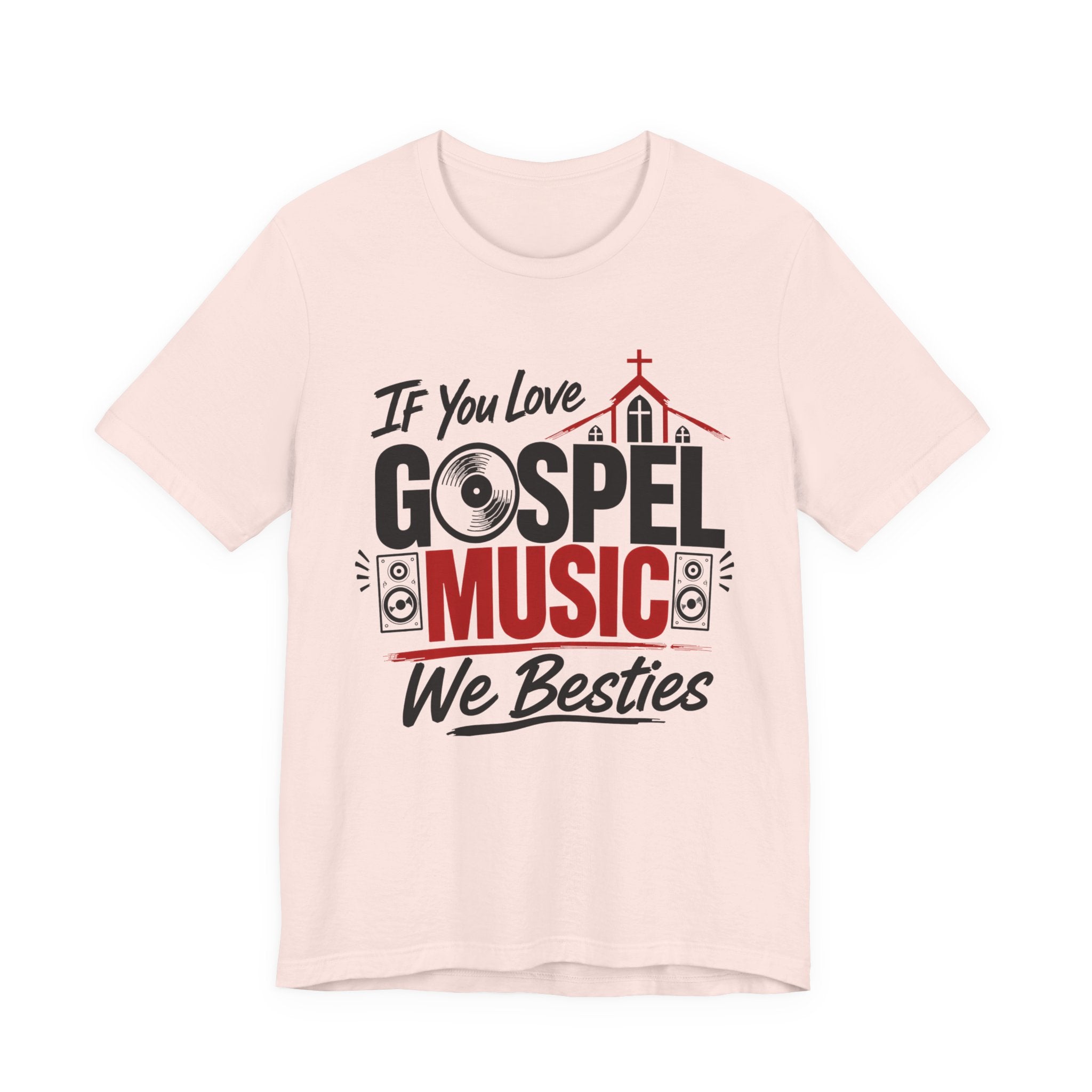 If You Love Gospel Music We Besties － Gospel Music Lover T-shirt