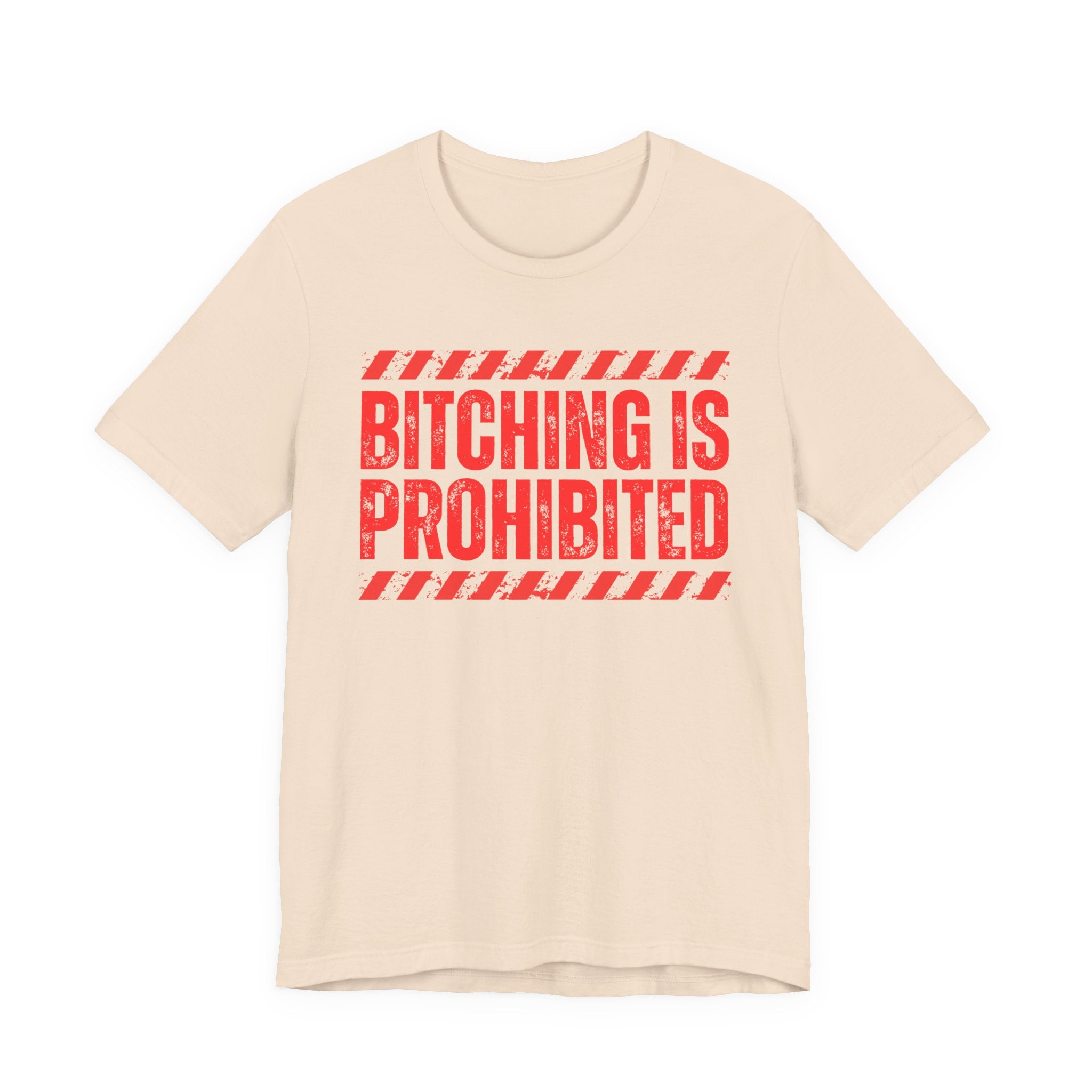 Bitching Is Prohibited－Boundaries Setting Expression T-Shirt