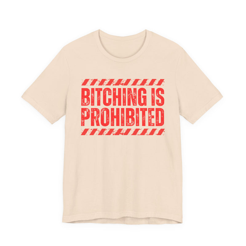 Bitching Is Prohibited－Boundaries Setting Expression T-Shirt