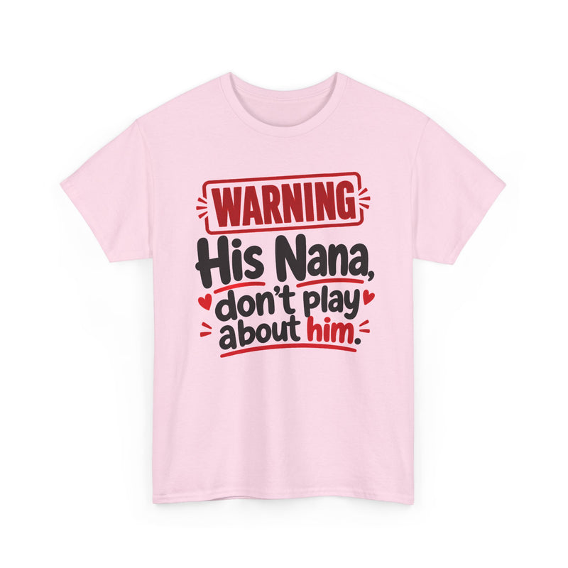 His Nana, Don't Play About Him － Adult Parent Child T-shirt