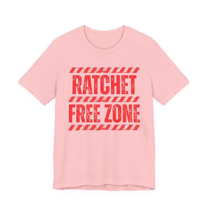 Ratchet Free Zone - T-shirt