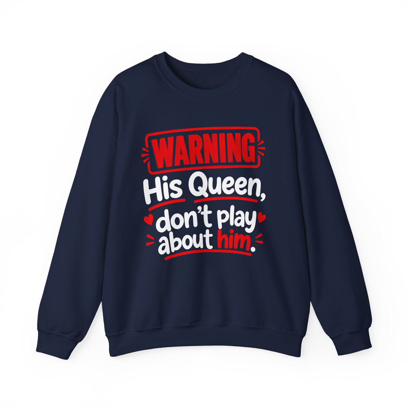 His Queen Don’t Play About Him — Sweatshirt fabric detail close-up: lettering reading 'HIS QUEEN DON’T PLAY ABOUT HIM'. Street Talk Designs family statement apparel.