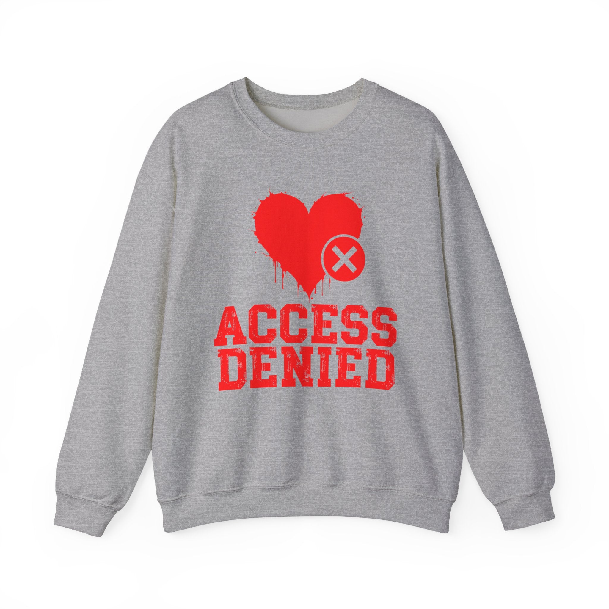 Access Denied Heart (top) — Funny Relationship Rejection Sweatshirt