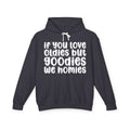 If You Love Oldies But Goodies We Homies - Hip-Hop Lovers Hoodie