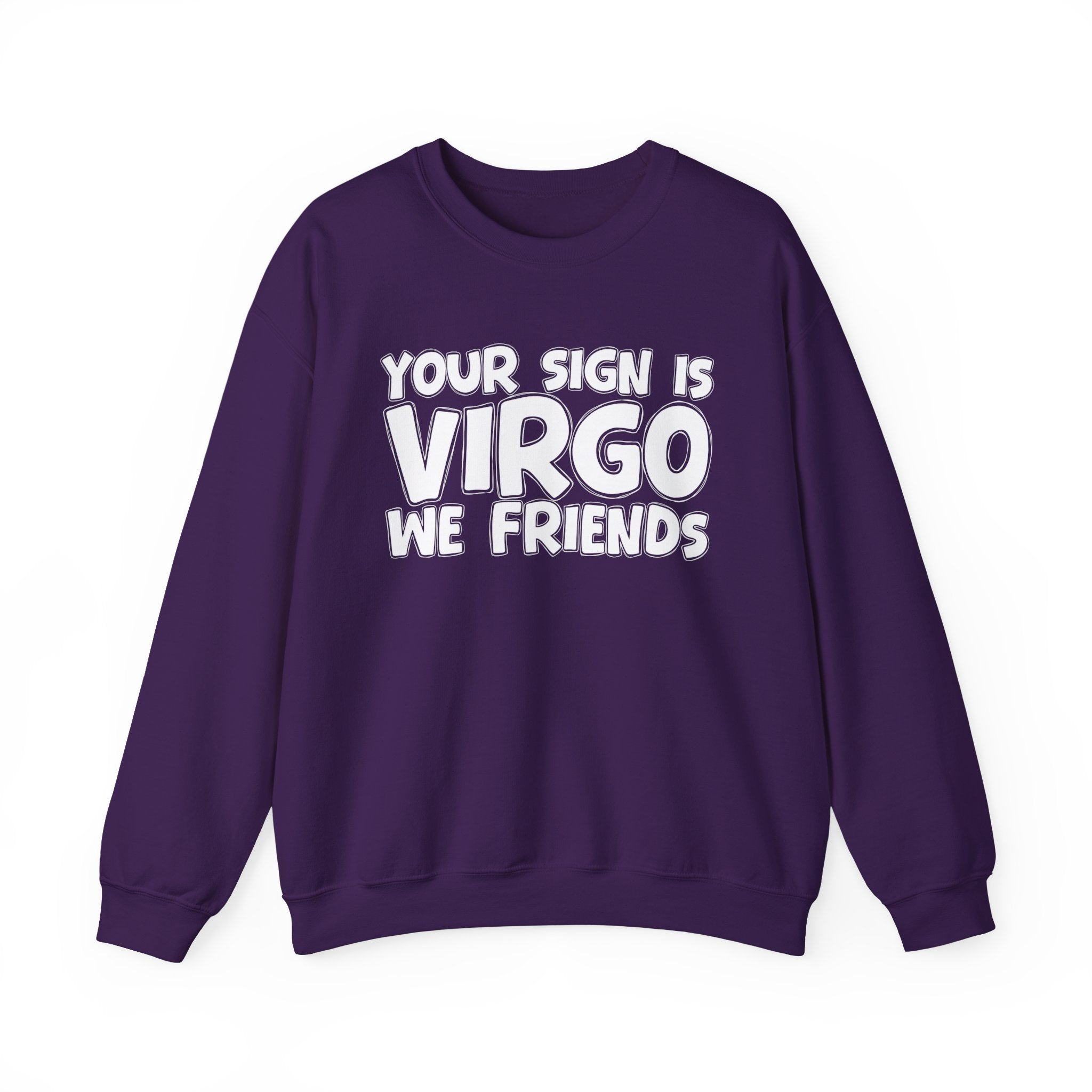If Your Sign is Virgo We Friends - Fun Astrological Pride Sweatshirt