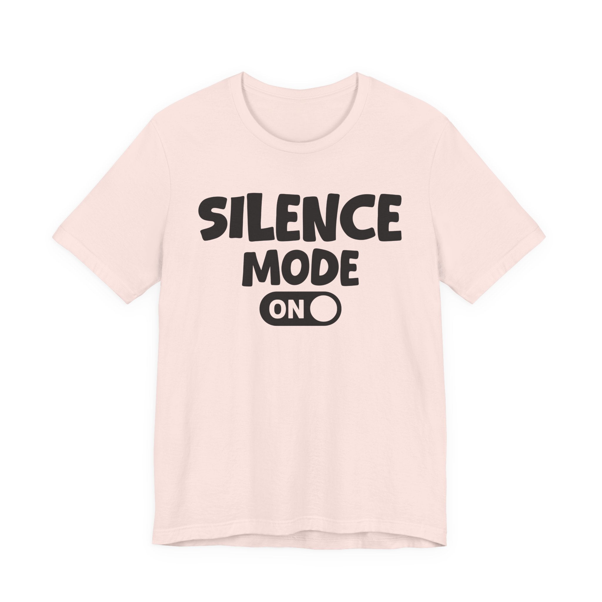 Silence Mode On — Motivational Positive Graphic Tee