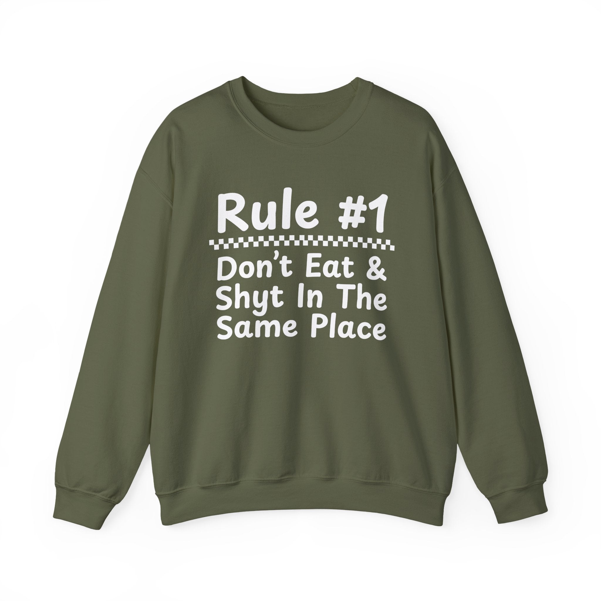 Rule #1 Don't Eat And Shyt In The Same Place - Funny Back In The Days Sweatshirt