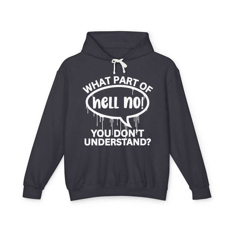 What Part of HELL NO You Don't Understand? Bold Statement Hoodie