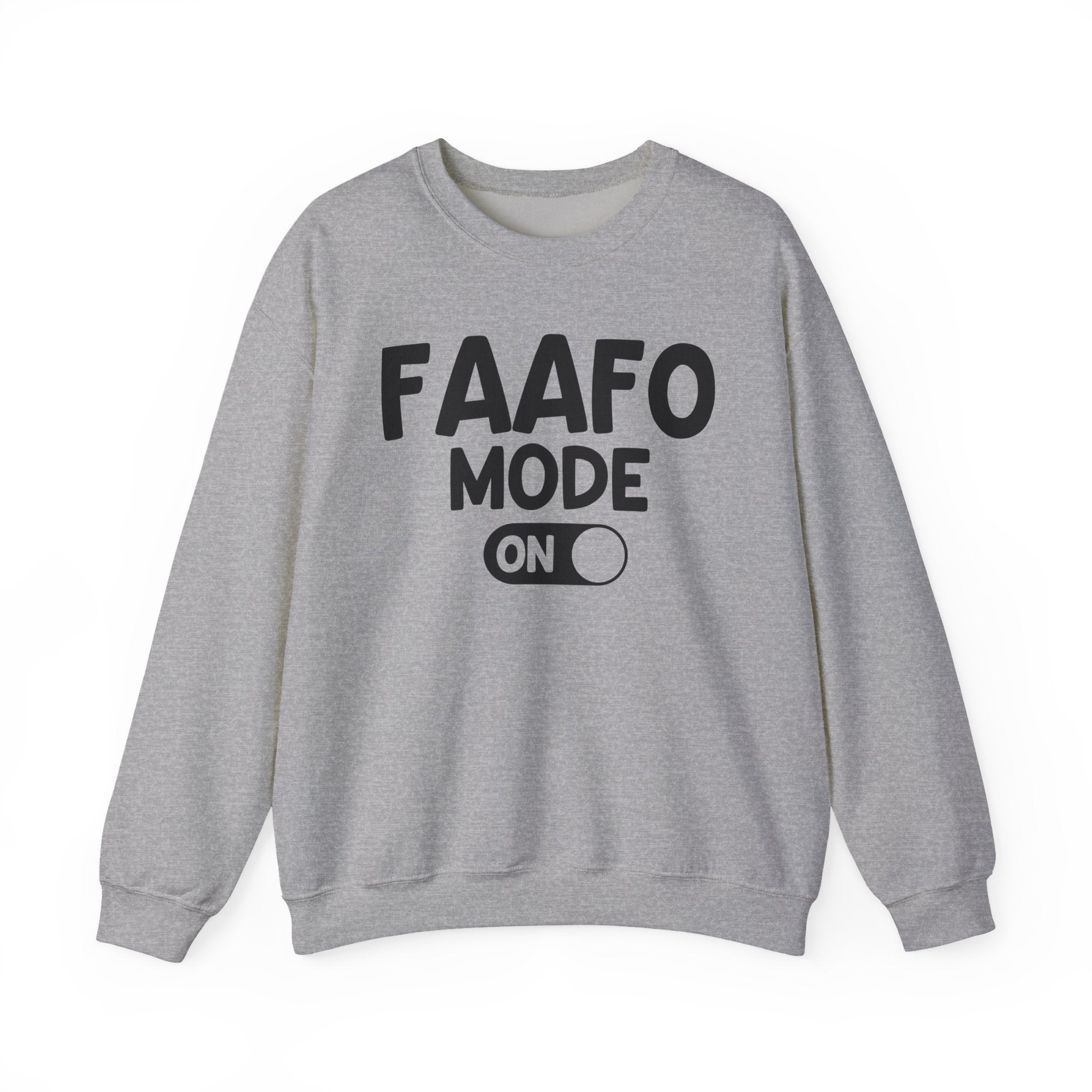 FAAFO Mode On - Sweatshirt