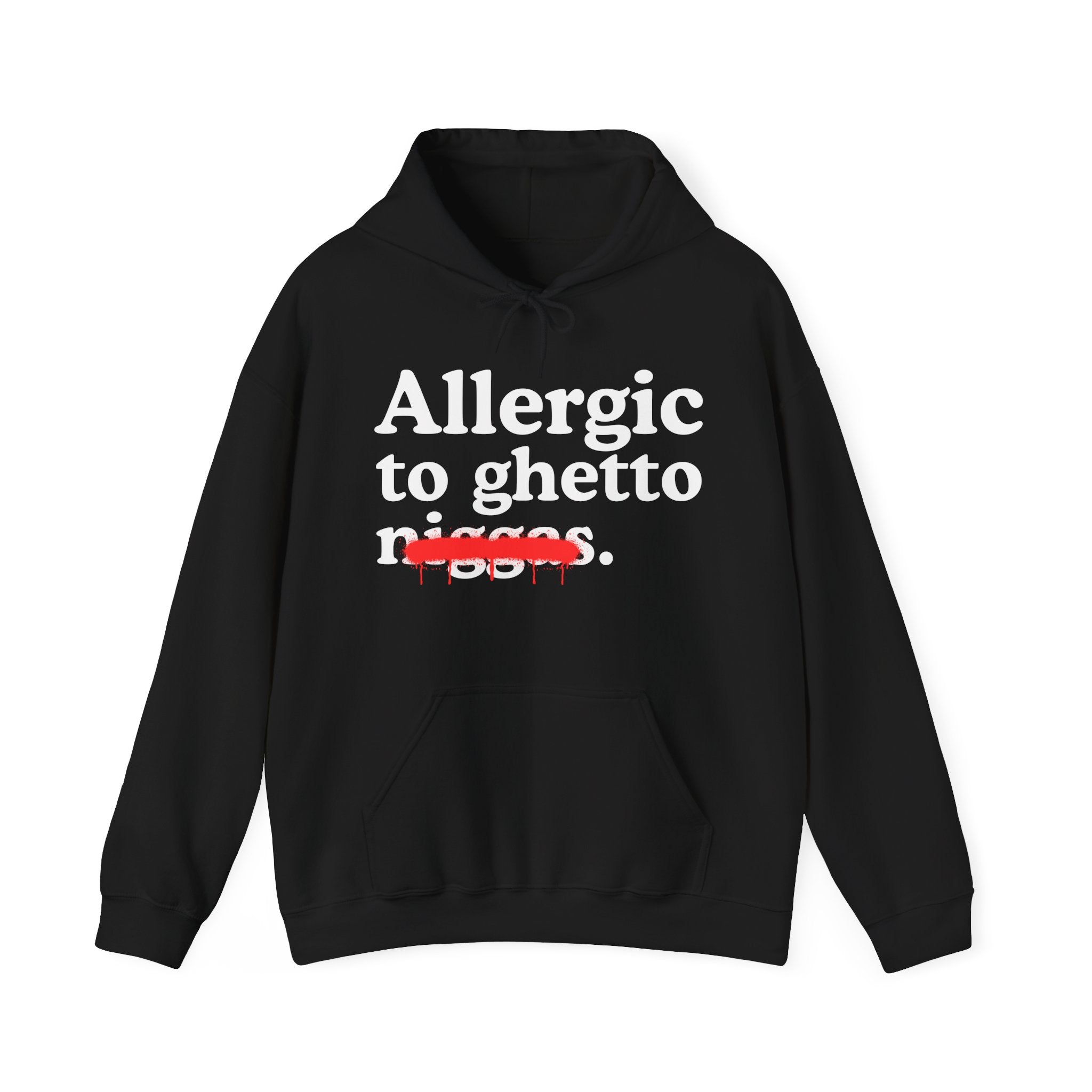 Allergic To Ghetto Niggas — Funny Reaction  Hoodie