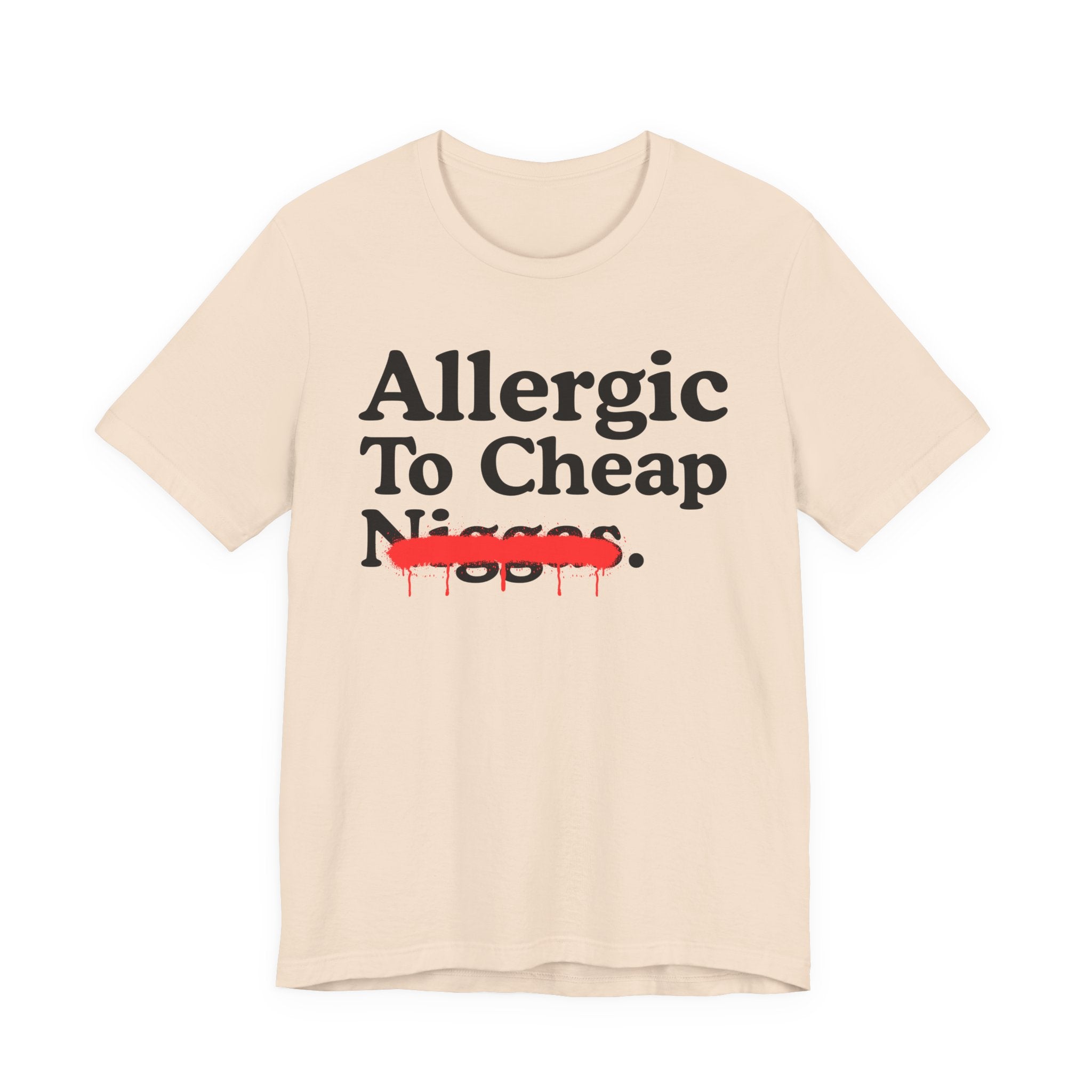 Allergic To Cheap Niggas — Sarcastic Statement T-Shirt
