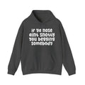 If Ya Nose Aint Snotty You Begging Somebody - Humorous Hoodie