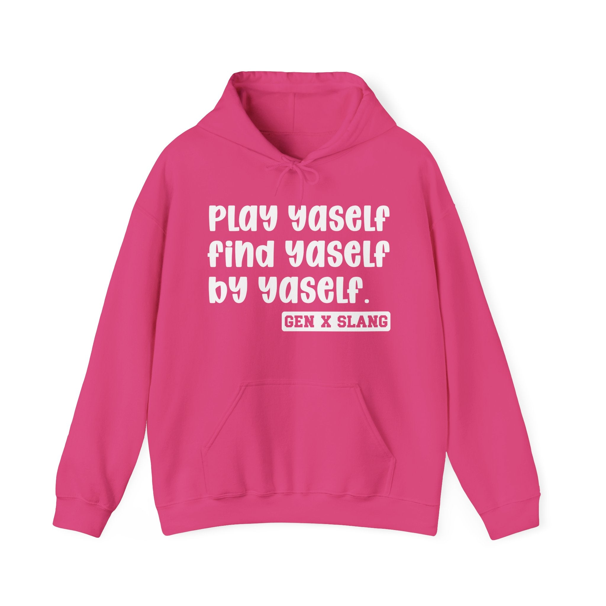 Play Yaself Find Yaself By Yaself — Funny Statement Pullover