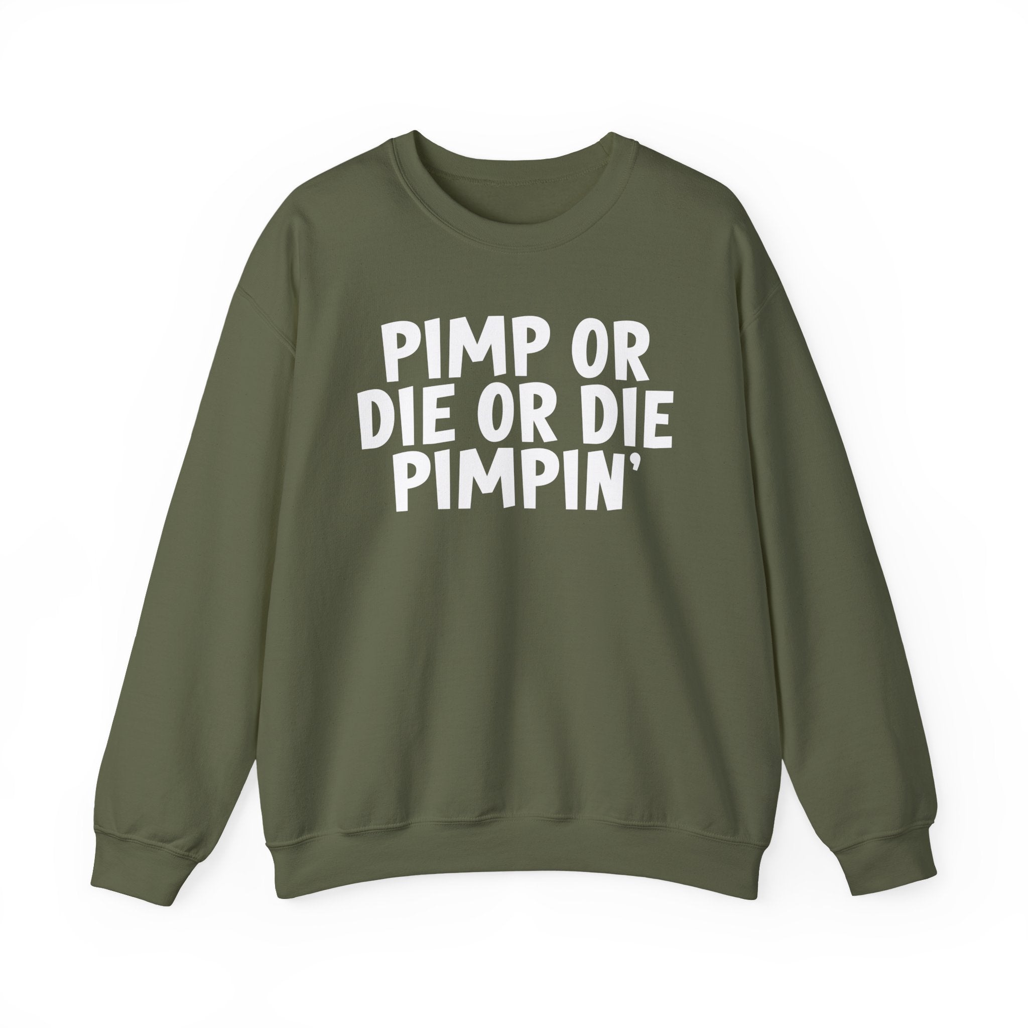 Pimp Or Die Or Die Pimpin' - Sweatshirt (Bold)