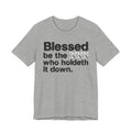 Blessed Be The Bitch Who Holdeth It Down - Inspirational Tee