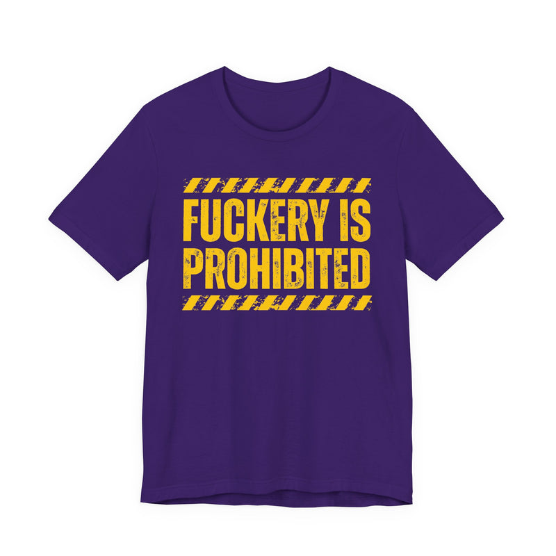 Fuckery Is Prohibited－Boundaries Setting Expression T-Shirt