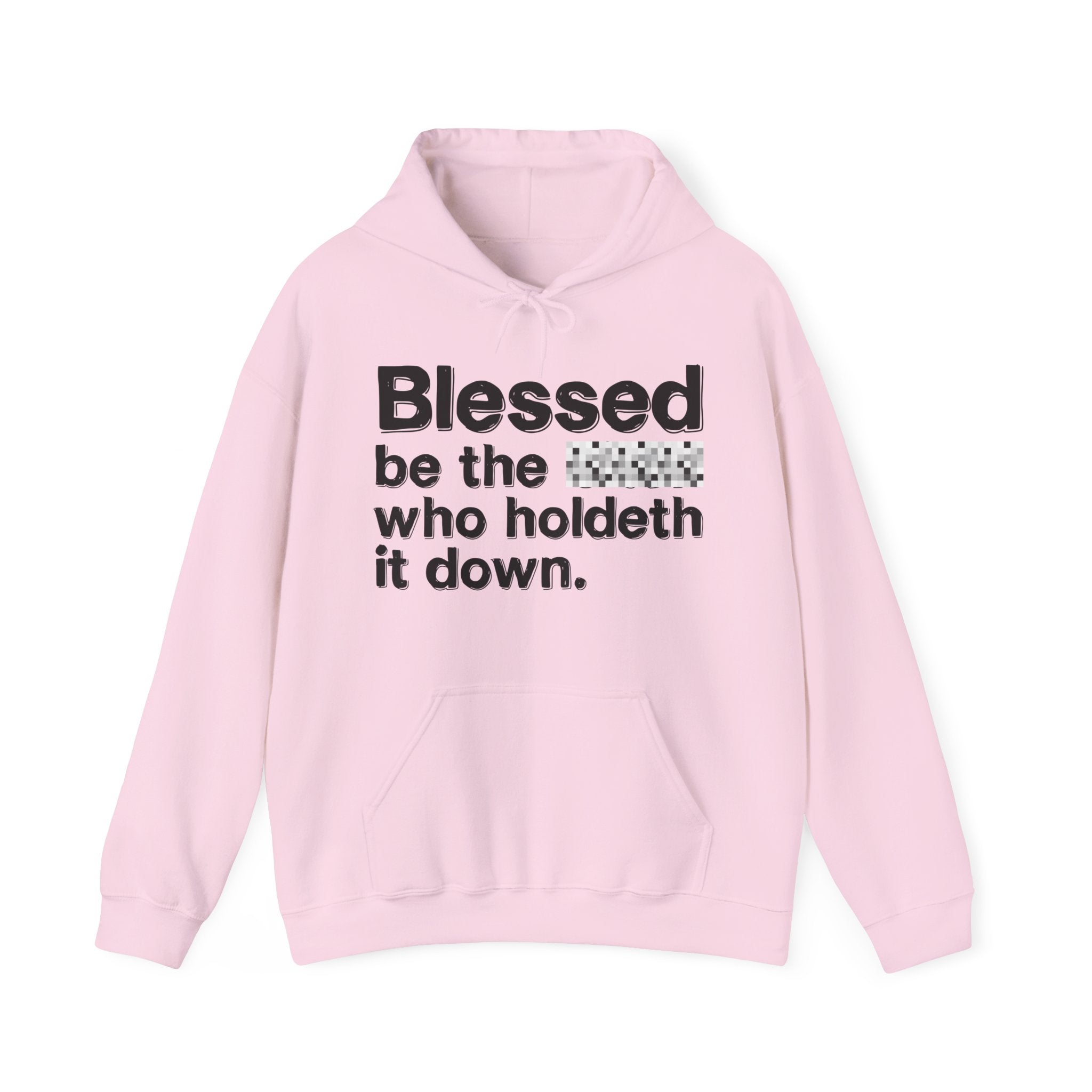 Blessed Be The Bitch Who Holdeth It Down — Inspirational Hoodie