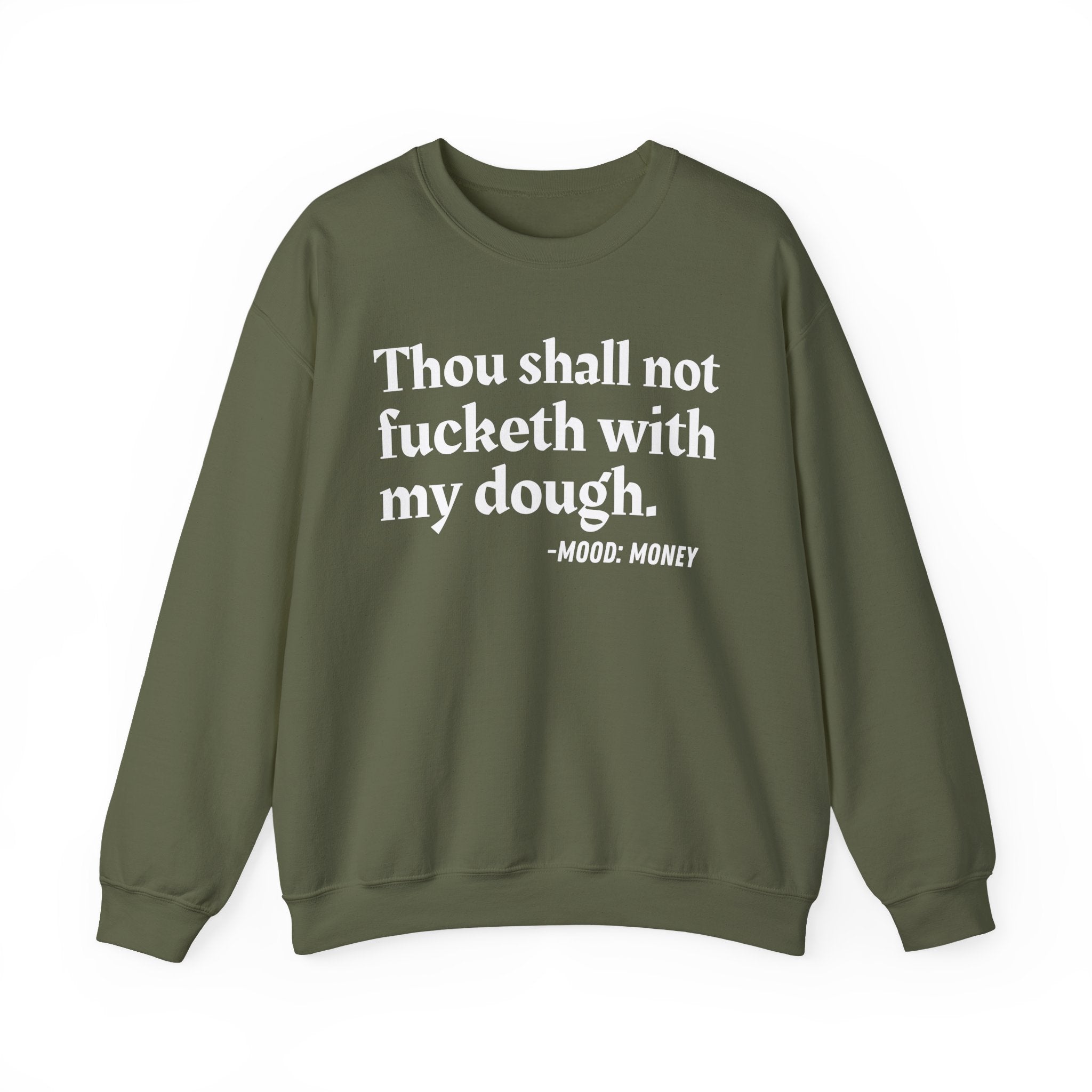 Thou Shall Not Fucketh With My Dough — Vintage Money Mood Sweatshirt