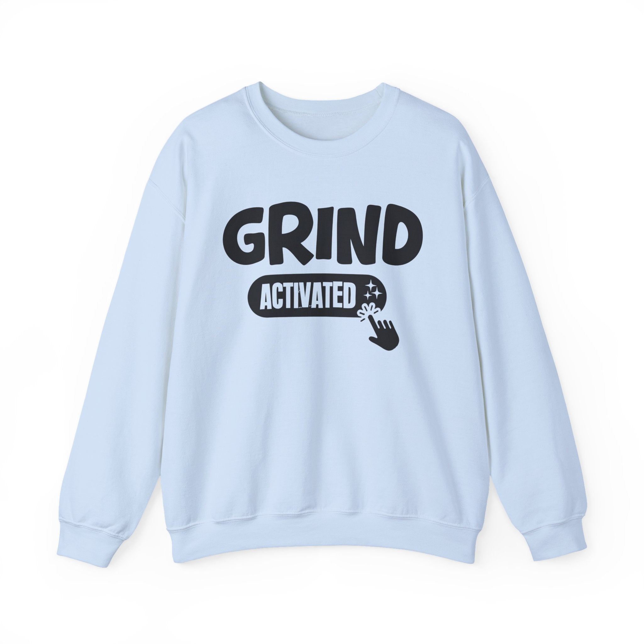 Grind Activated - Motivational Sweatshirt