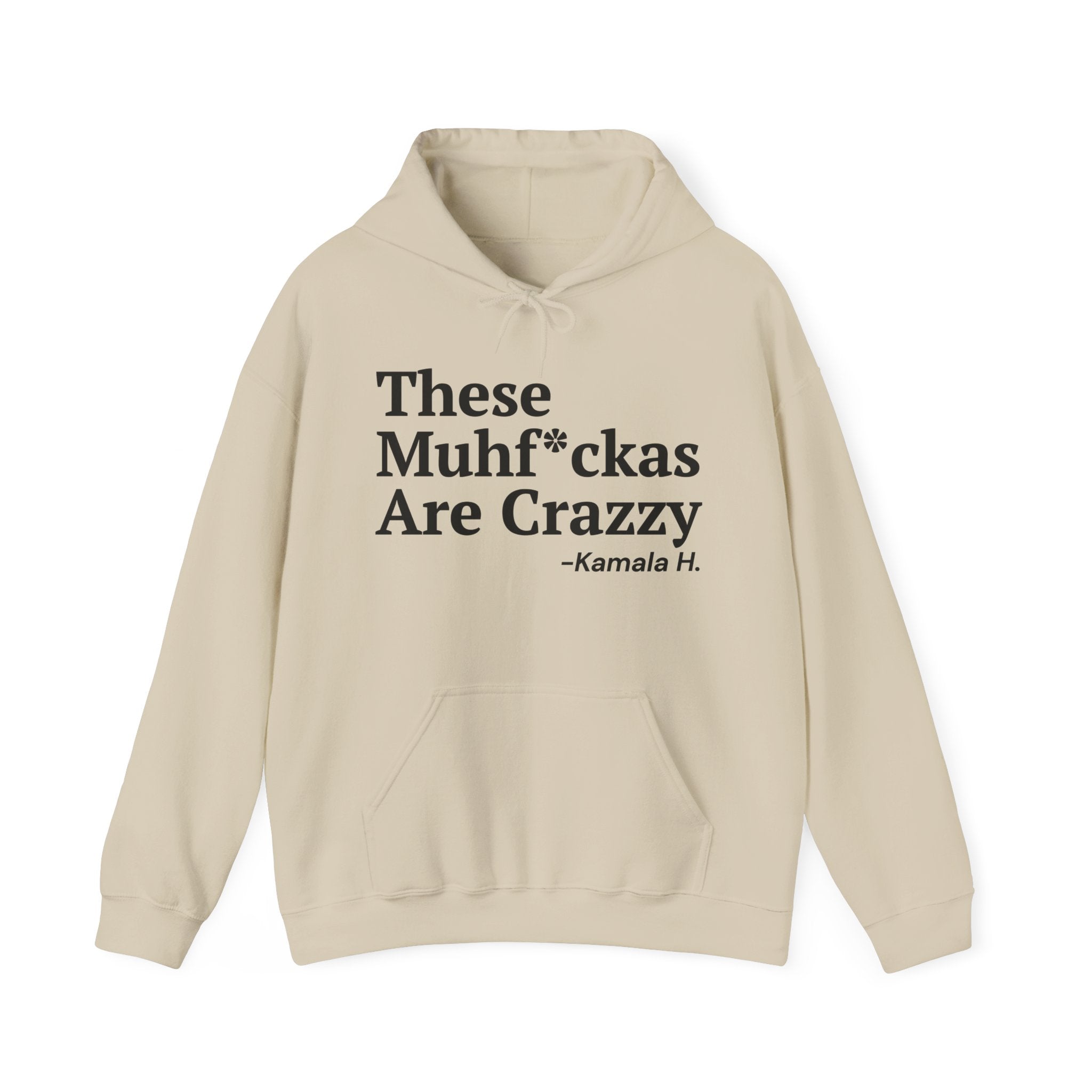 These MuhFuckas Are Crazzy - Hoodie