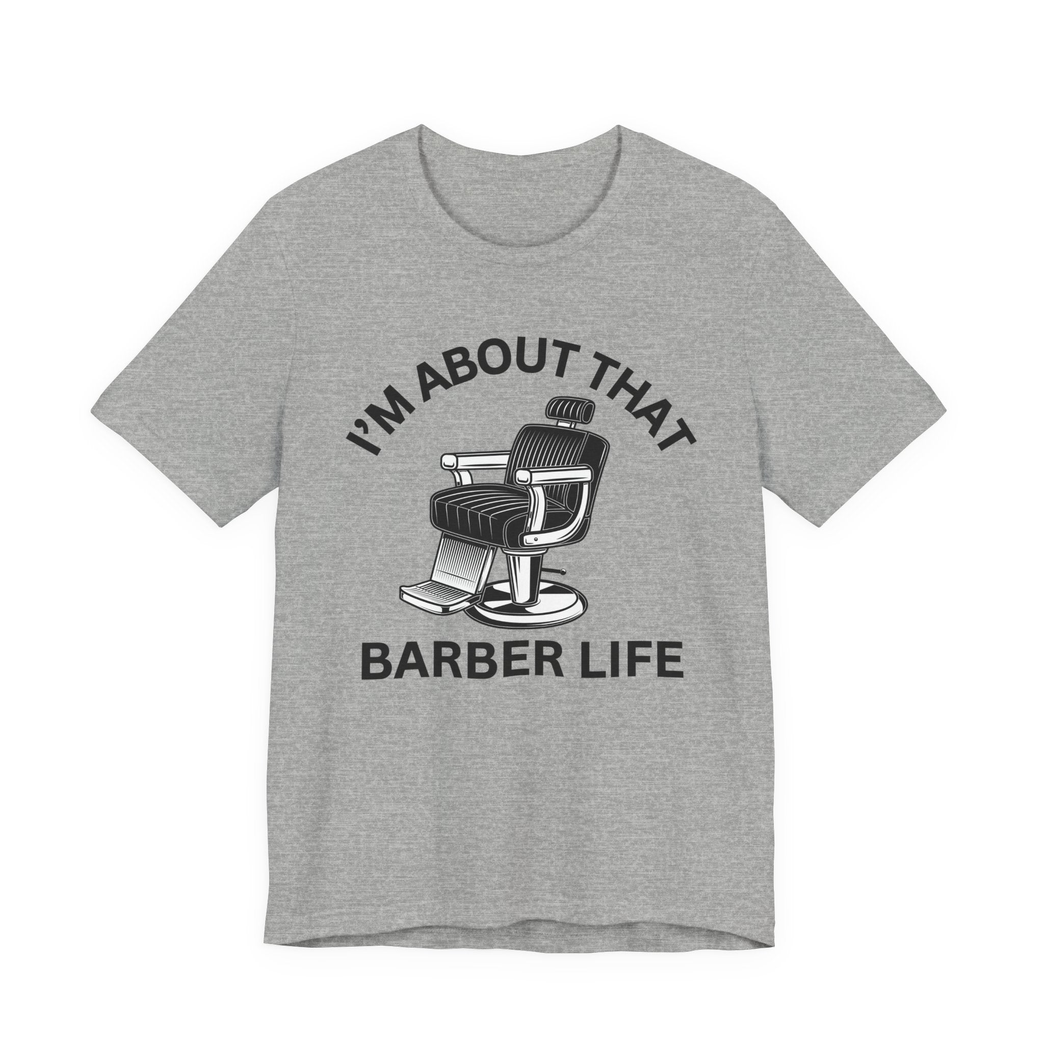 I'm About That Barber Life T-shirt
