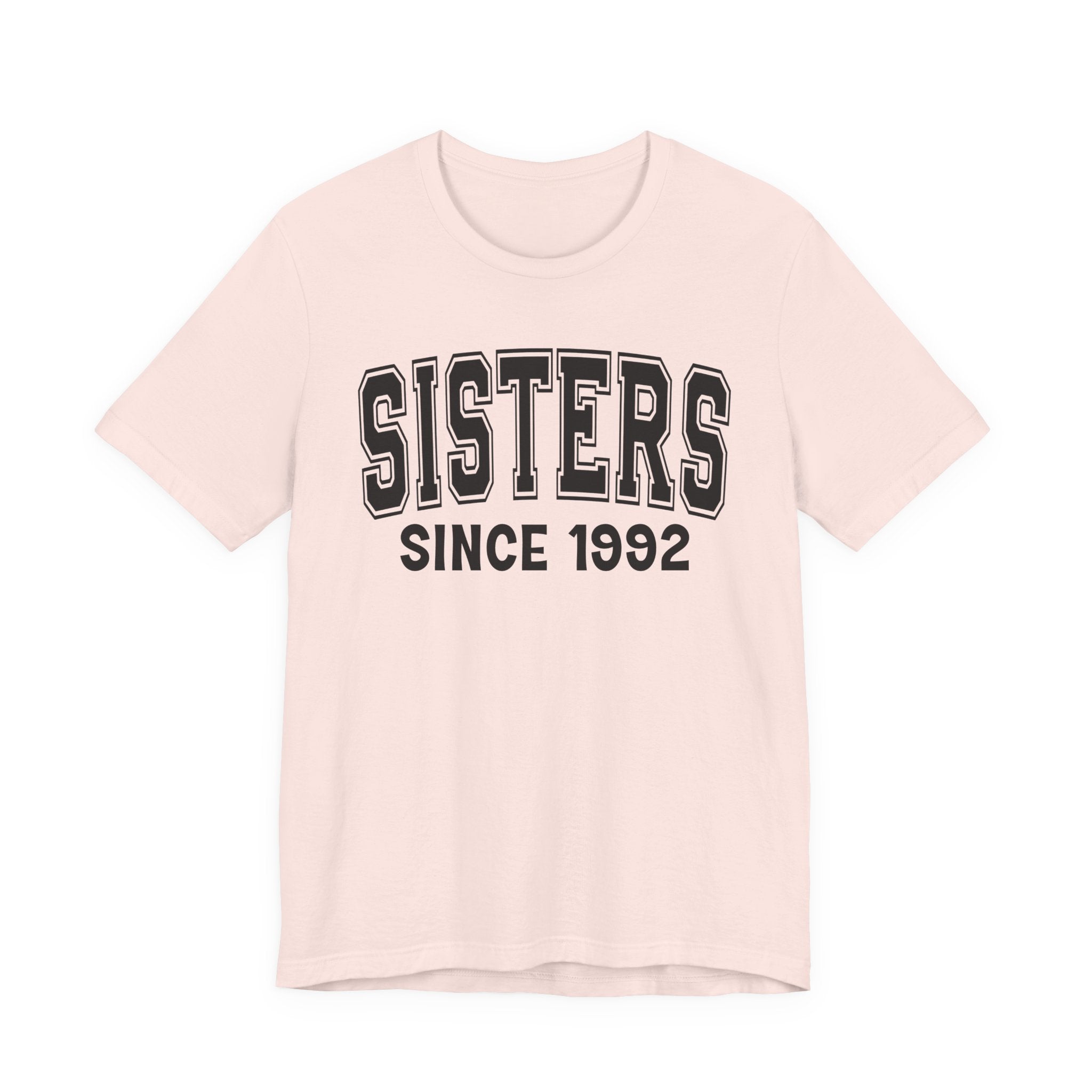 Sisters Personalization T-Shirt - Add Your Special "Since Date"