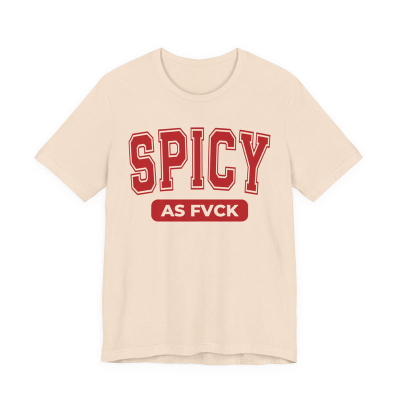 T-Shirt in Soft Cream with lettering reading "SPICY AS FVCK", front view.