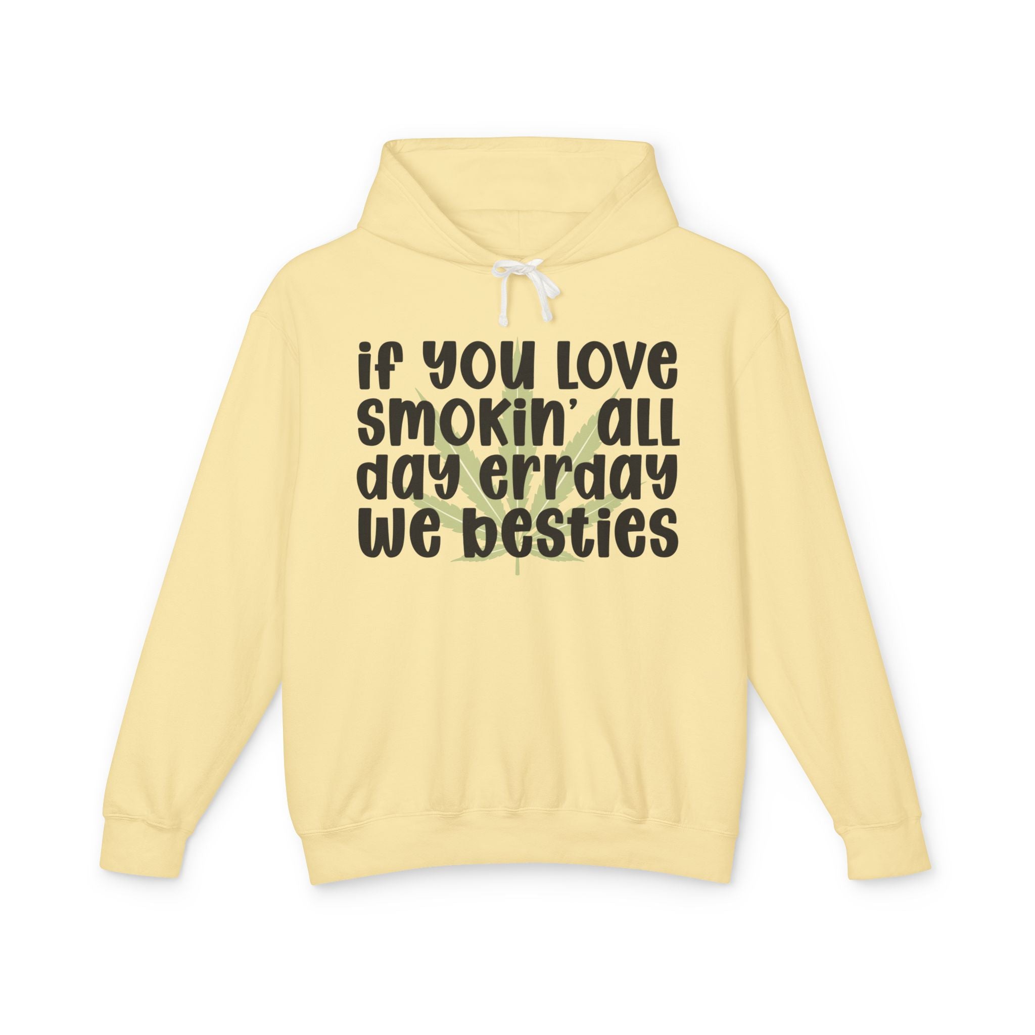If You Love Smokin' All Day Err'day We Besties - Hip-Hop Lovers Hoodie