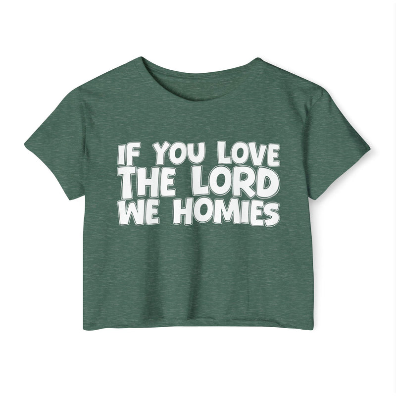 If  You Love The Lord We Homies — Spiritual Pride Crop Top