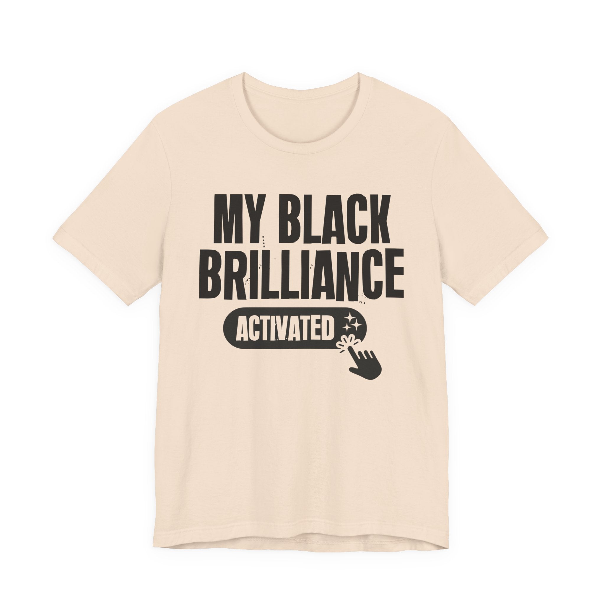 My Black Brilliance Activated - Motivational Tee Shirt