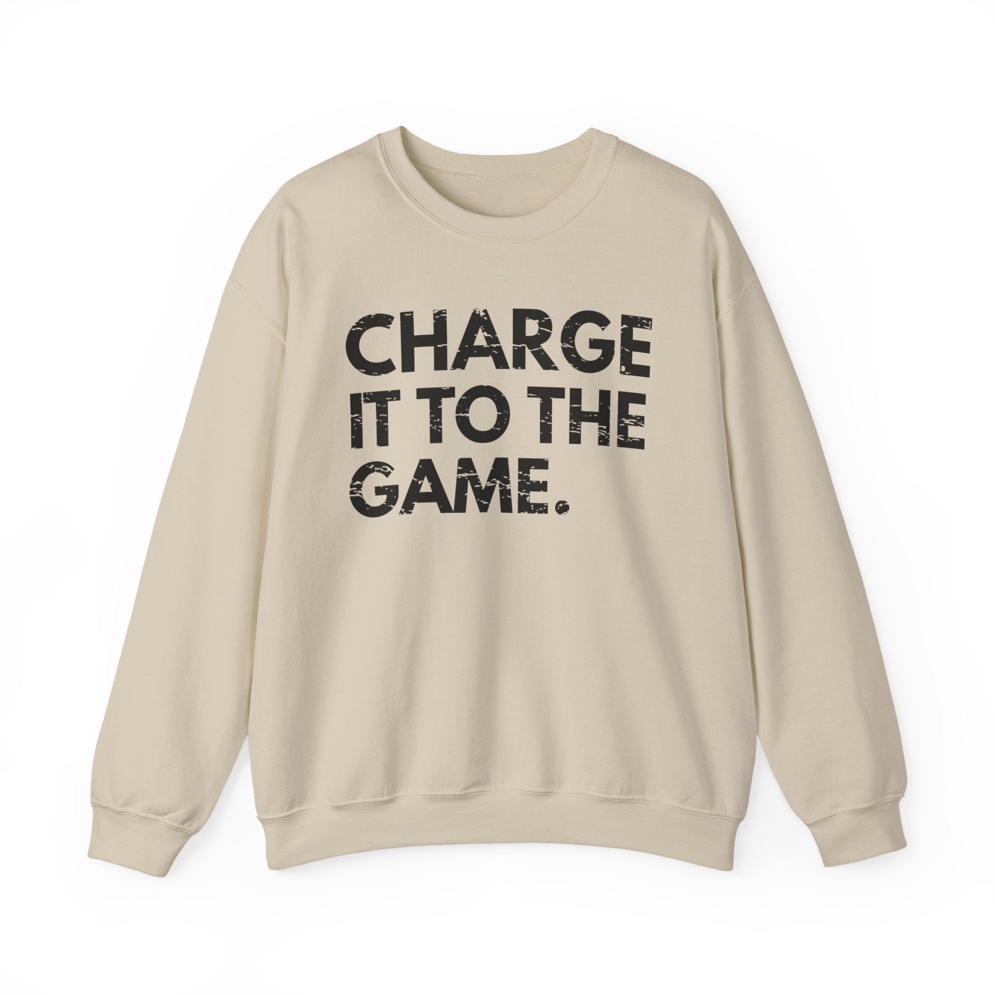Charge It To The Game — Sweatshirt
