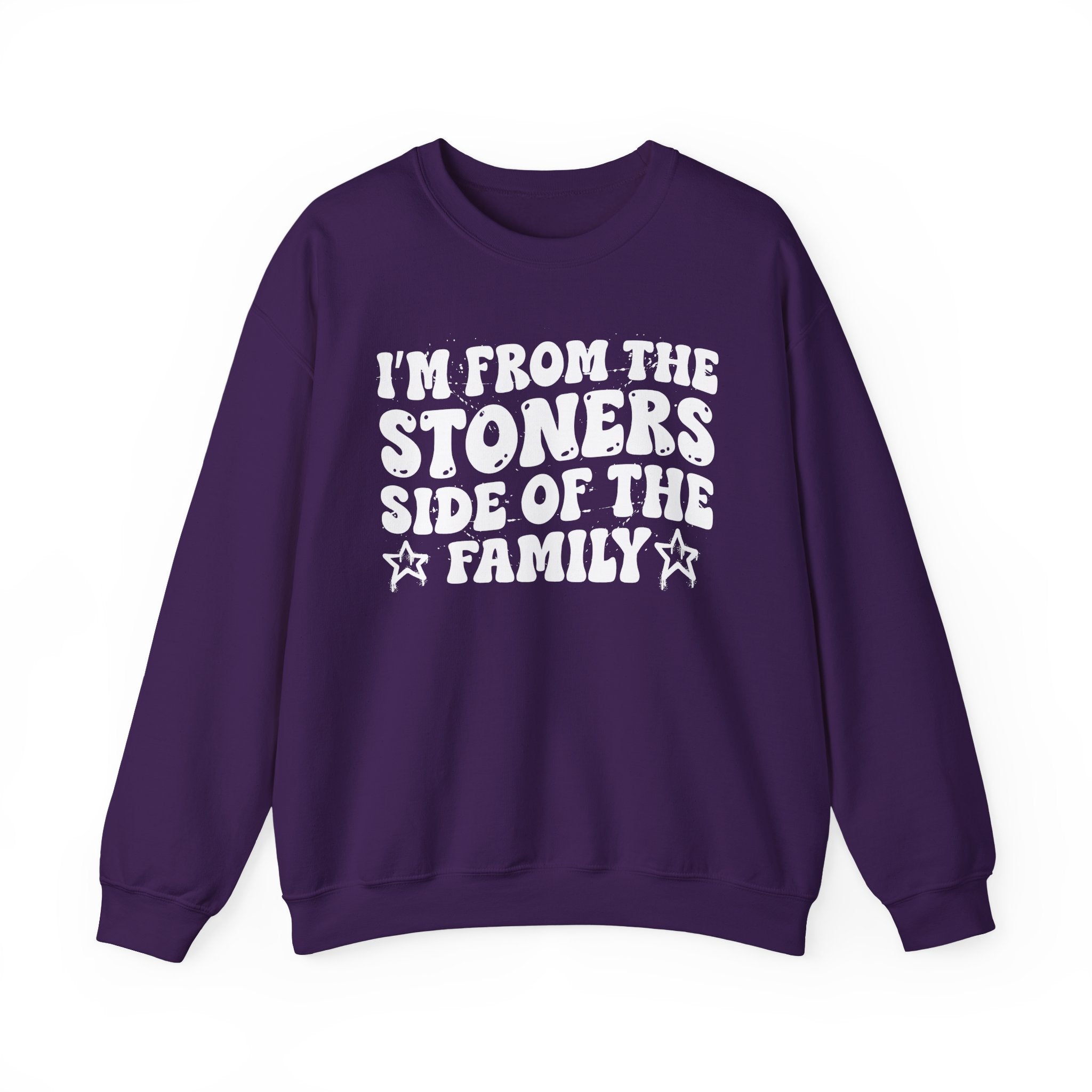I'm From The Stoners Side of the Family - Funny Family Pride Sweatshirt