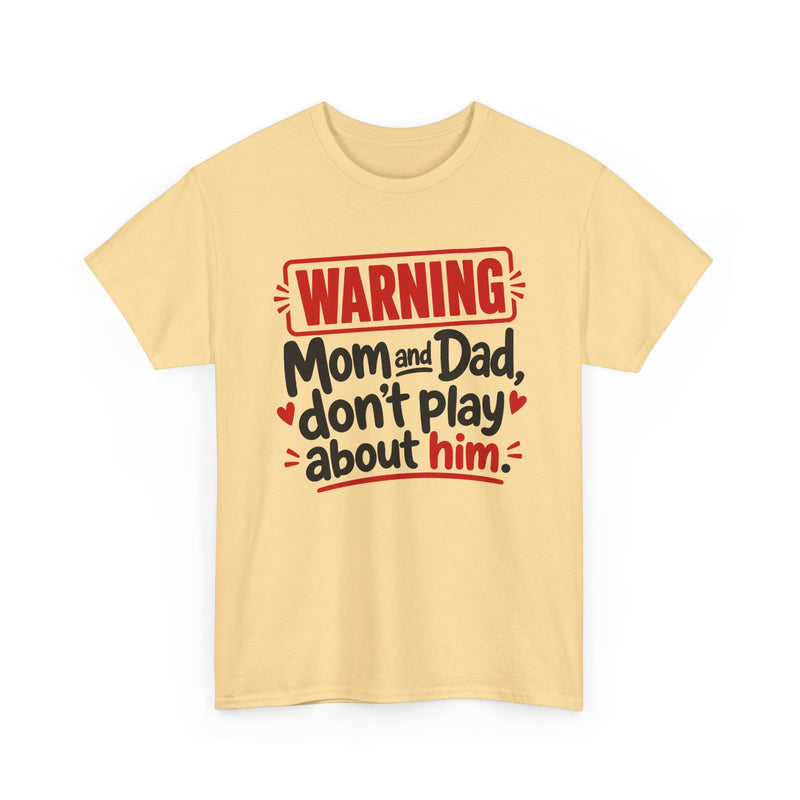 Mom and Dad Don't Play About Him － Adult Parent Child T-shirt