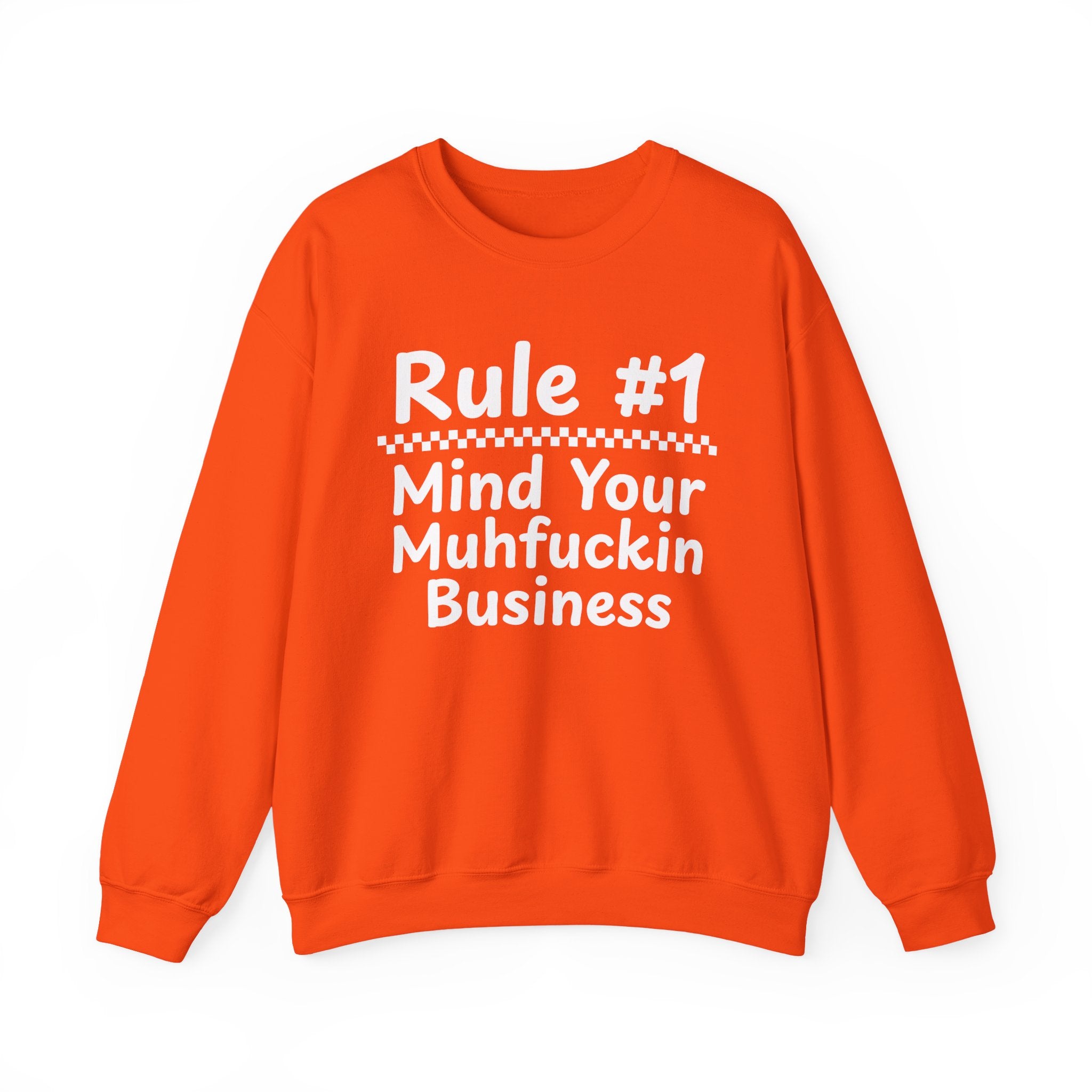 Rule #1 Mind Your Muhfuckin Business - Funny Back In The Days Sweatshirt