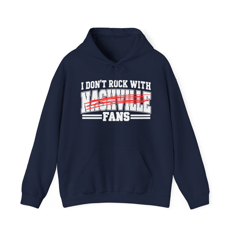 I Don’t Rock With Nashville Fans – Funny Sport Rivalry Hoodie