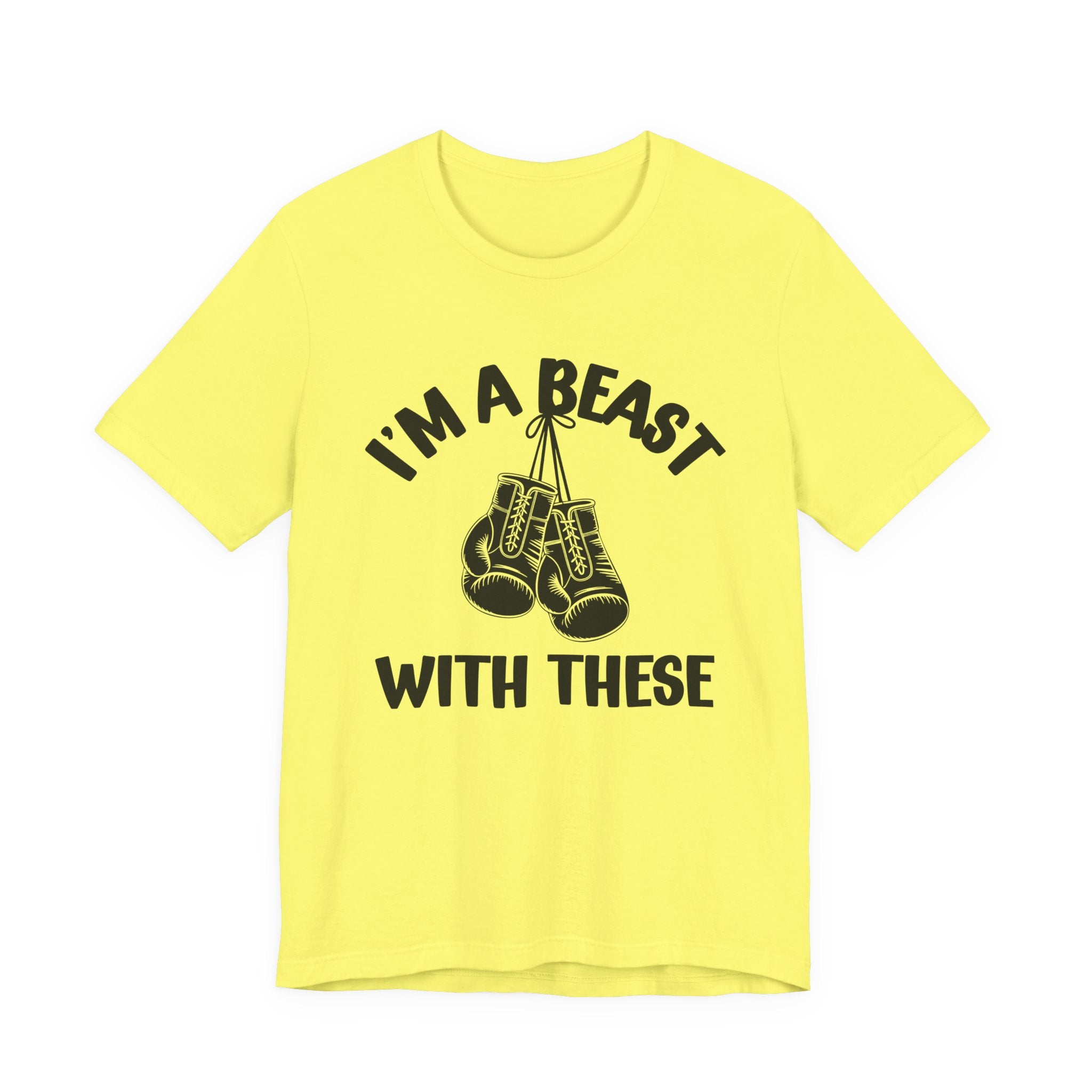 I'm A Beast With These - Funny Boxing MMA Fighter T-Shirt