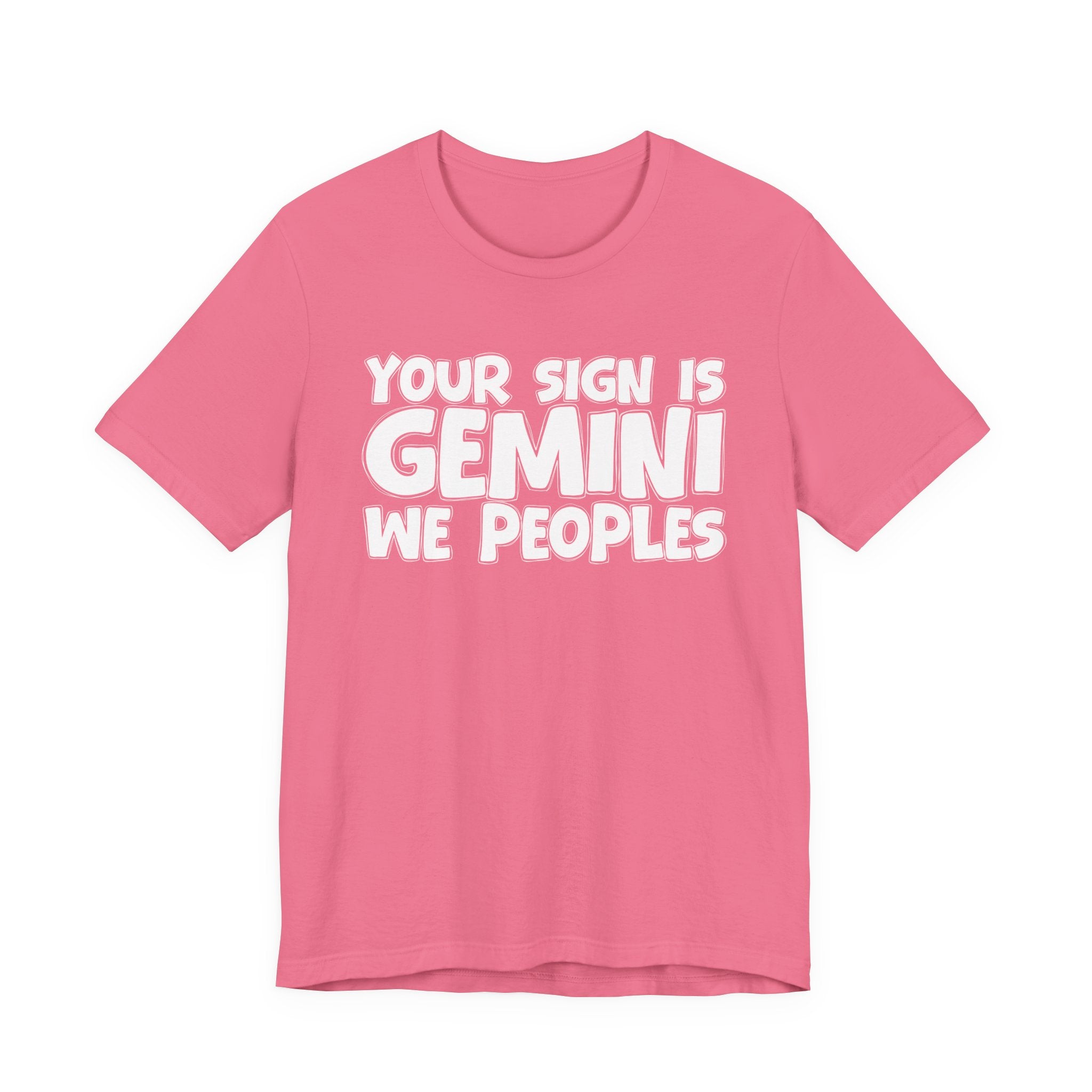 If Your Sign Is GEMINI We Peoples - Fun Astrology Tee for GEMINIS