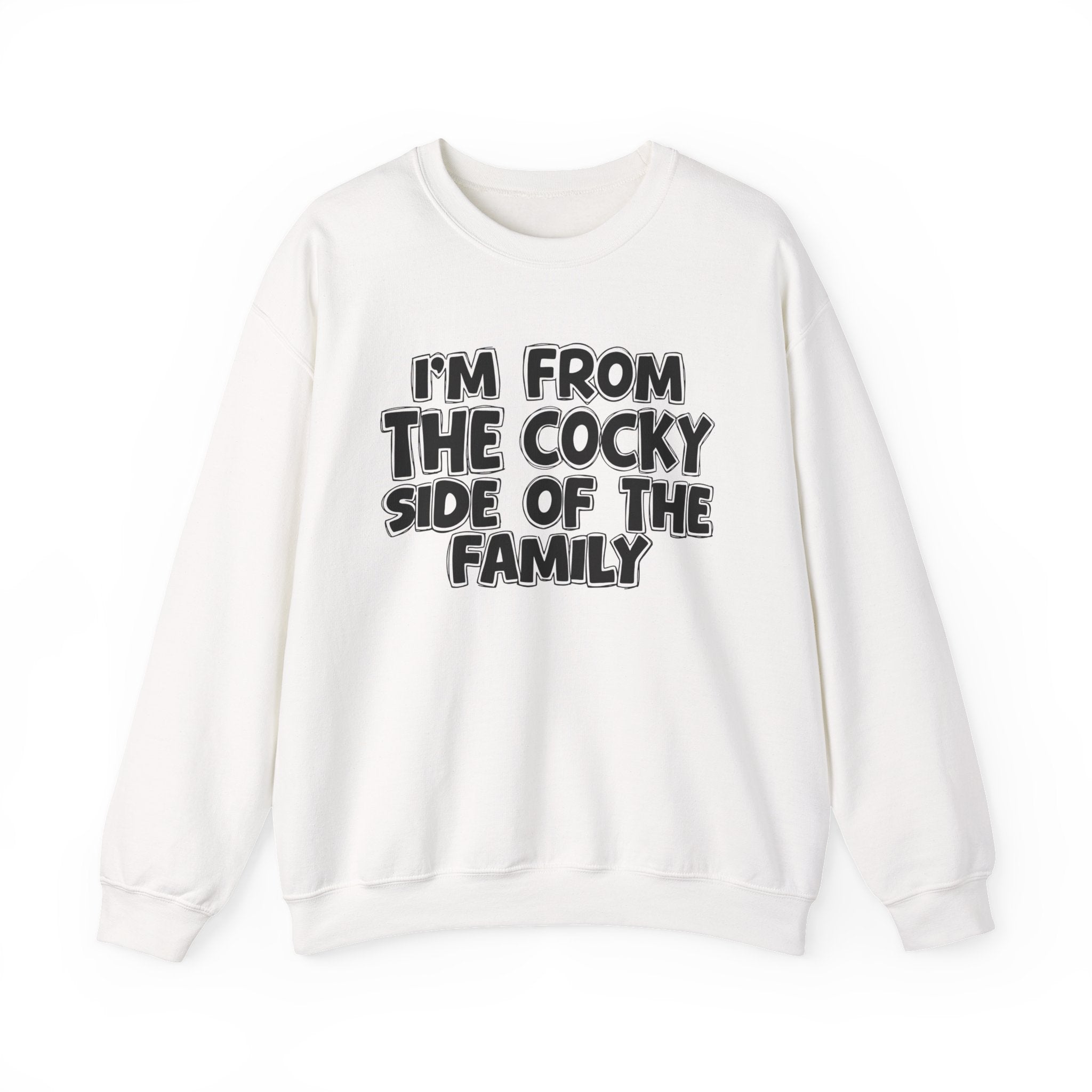 I'm From The Cocky Side Of The Family — Funny Family Gathering Sweatshirt