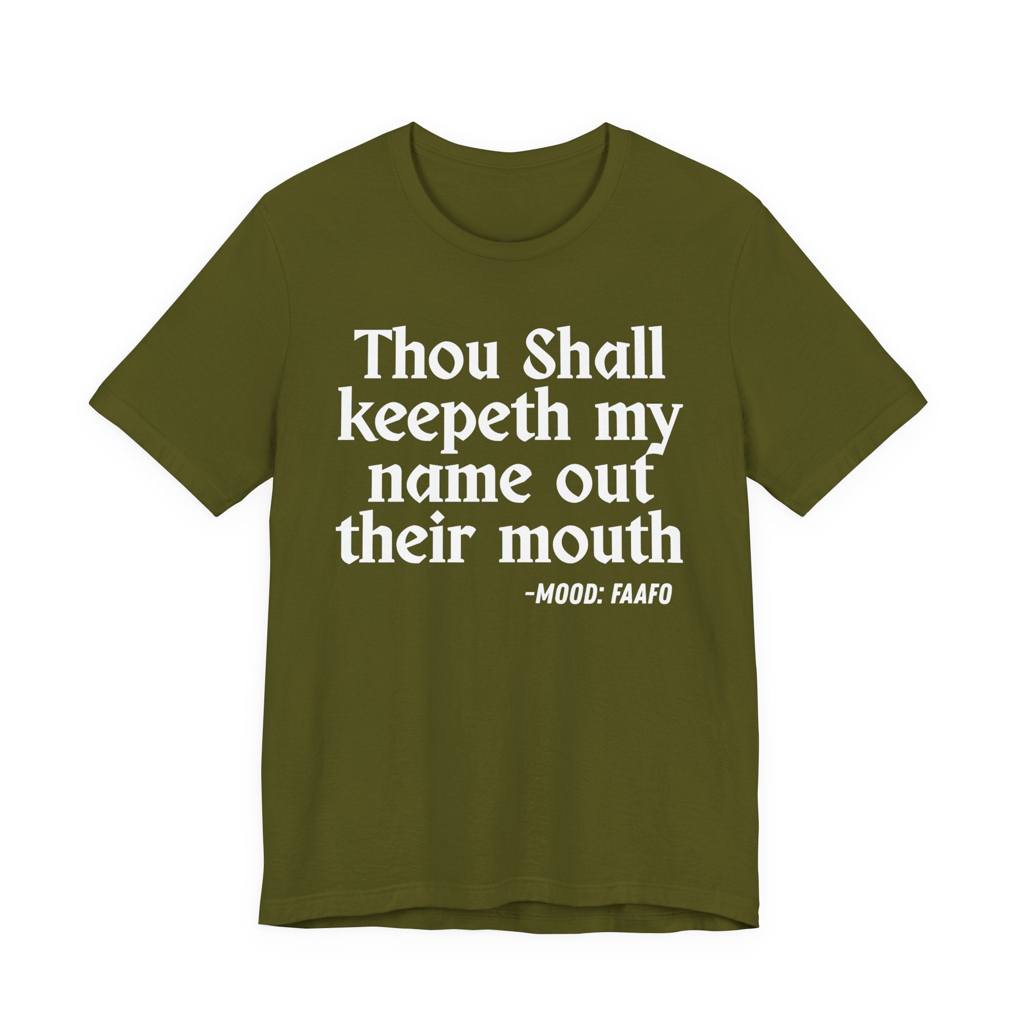 Thou Shall Keepeth My Name Out Their Mouth — Funny Warning Humor T-Shirt