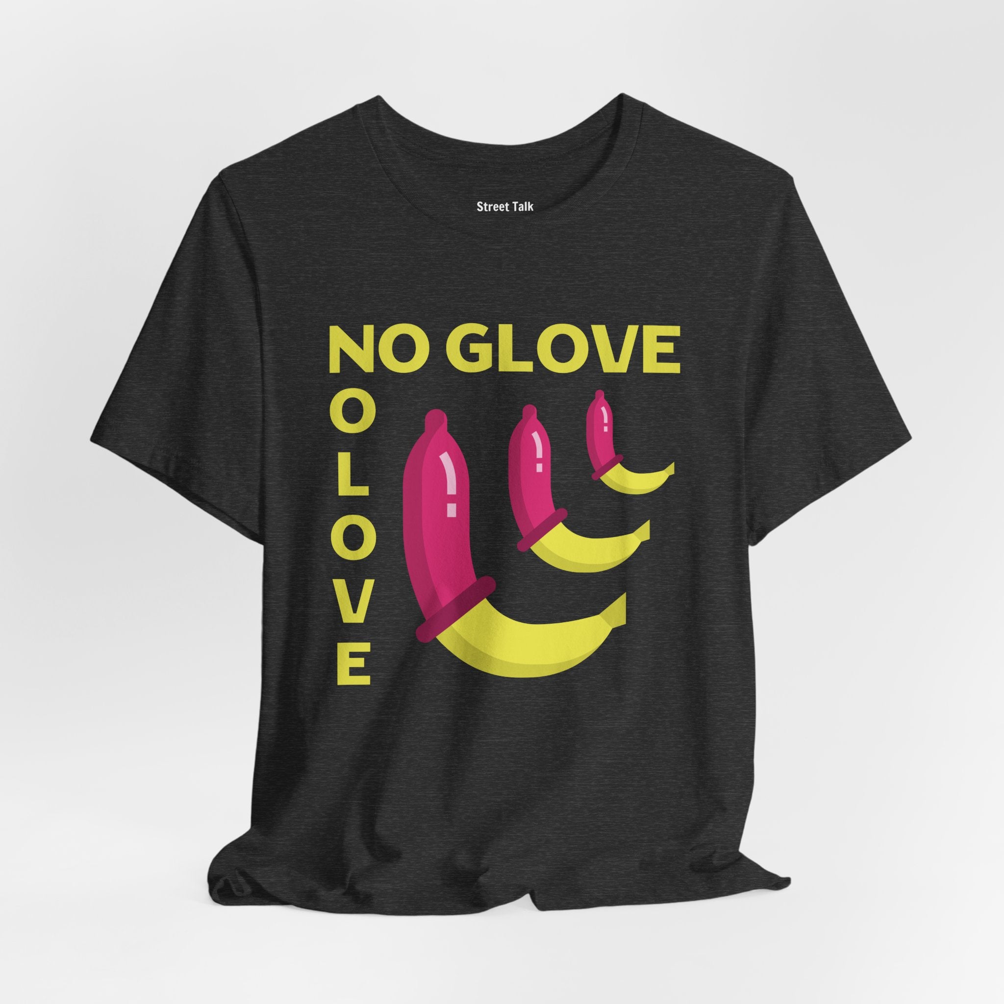 No Glove No Love Tee - Safe Sex Message - Bold Statement T-Shirt