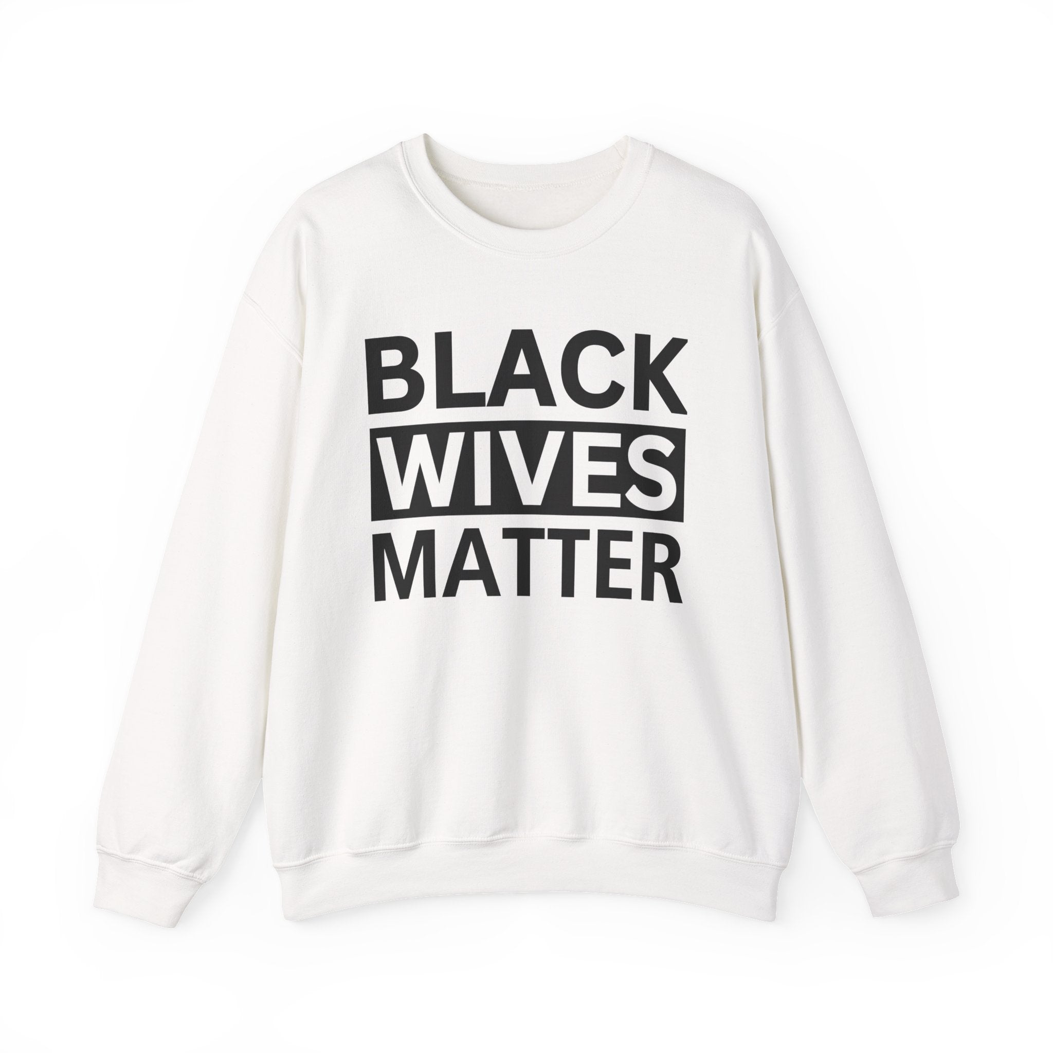 Black Wives Matter — Sweatshirt