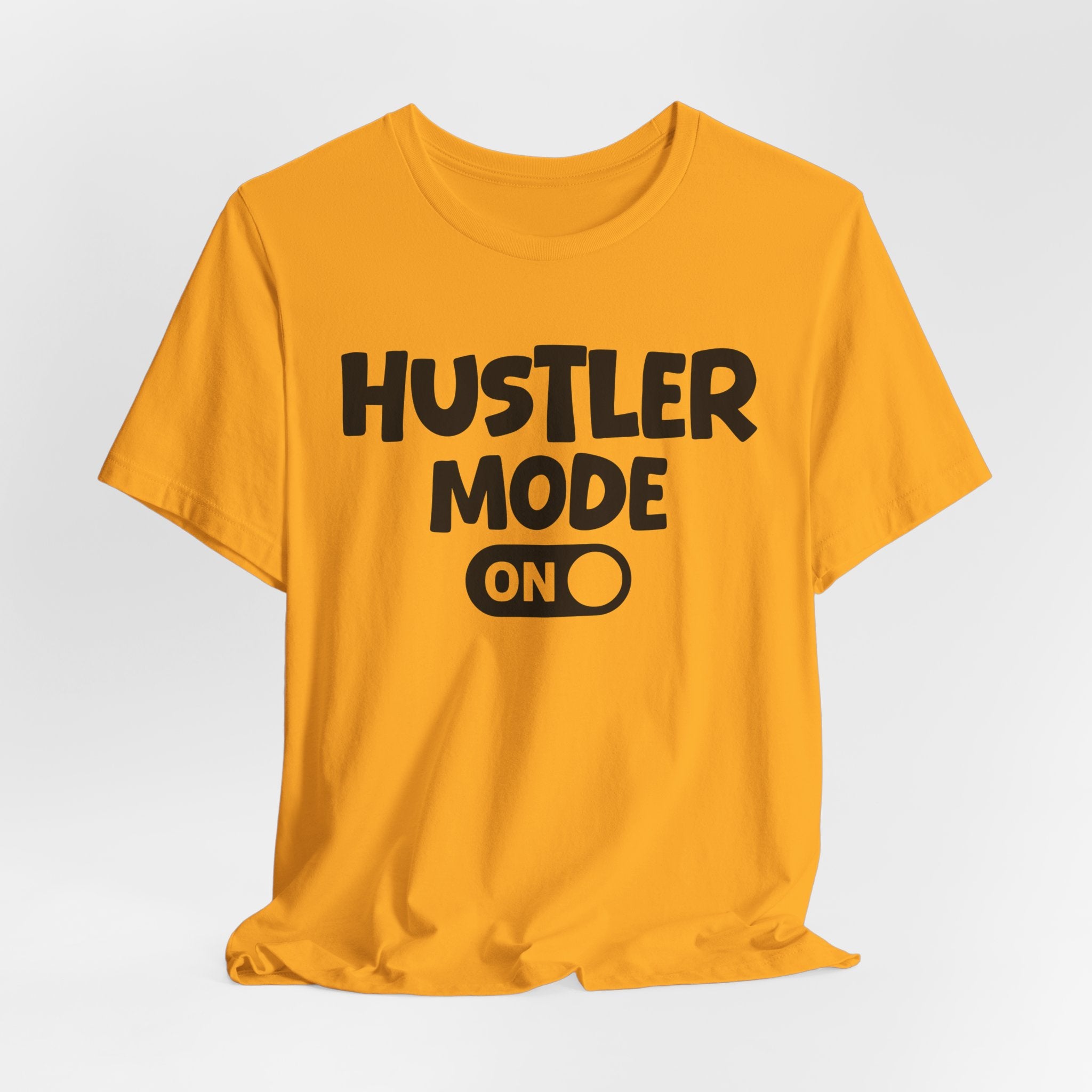 Hustler Mode On — Motivational Positive Graphic Tee