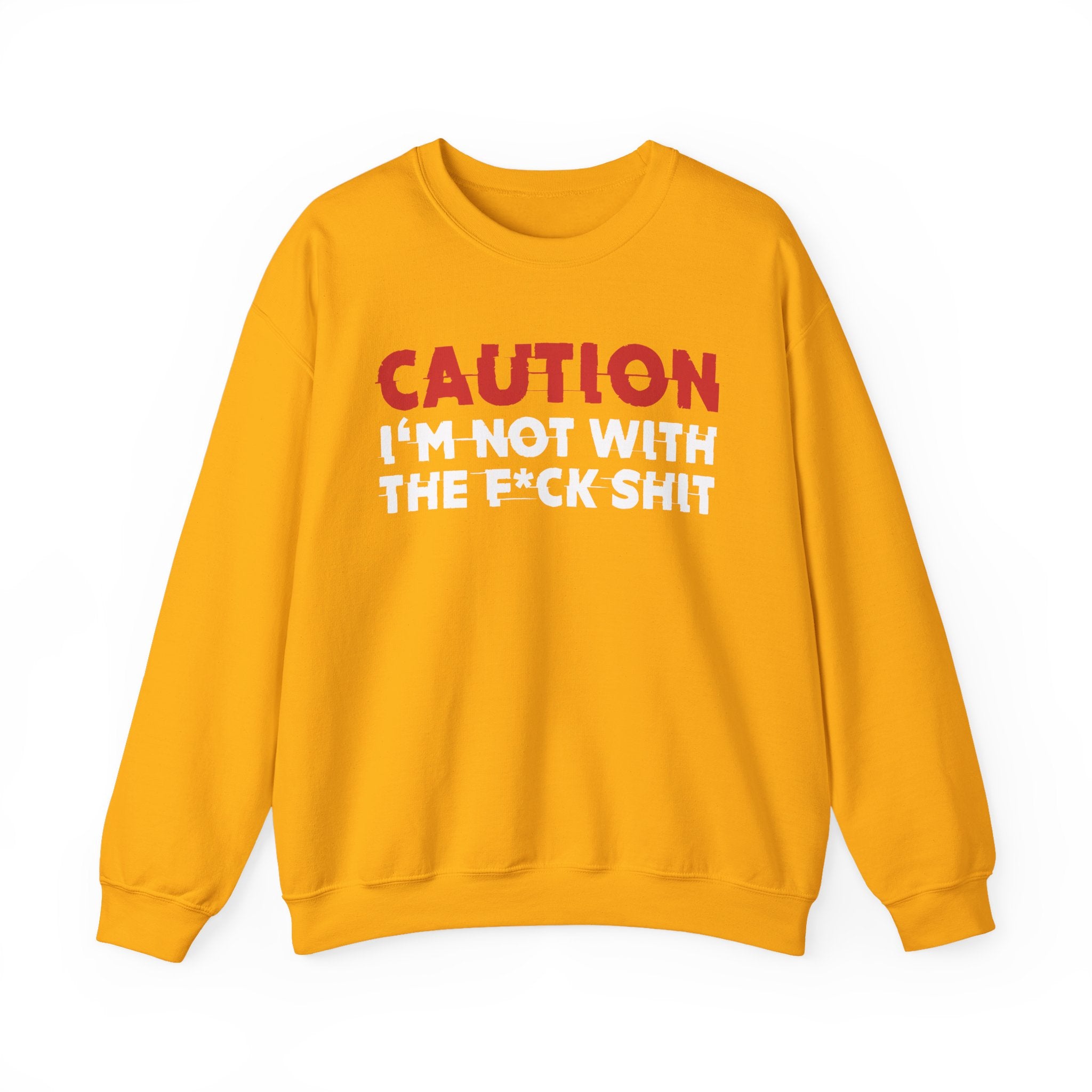 Caution I'm Not With The Fuck Shit Graphic Statement Sweatshirt